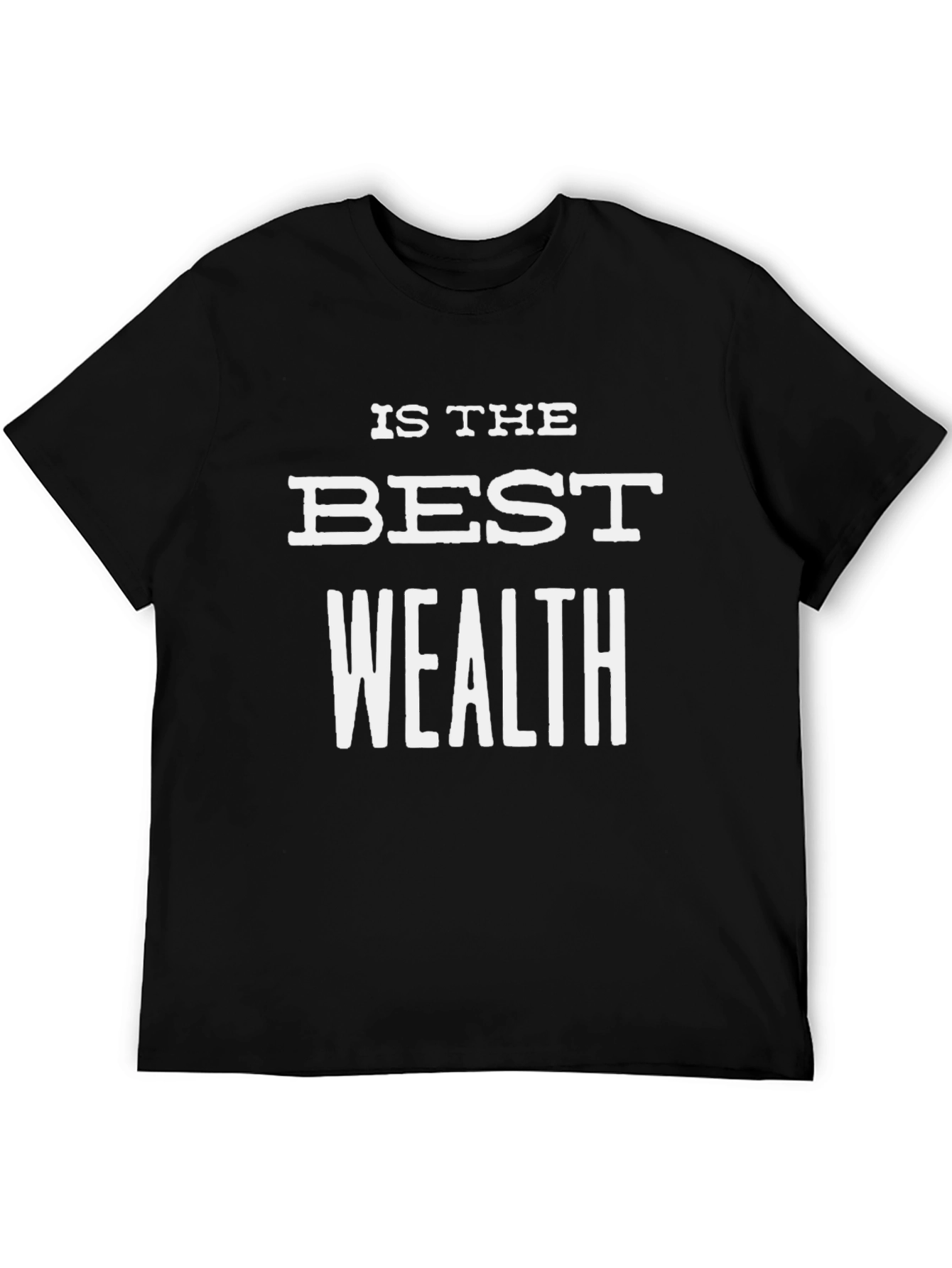 Is The Best Wealth Black Graphic T-Shirt