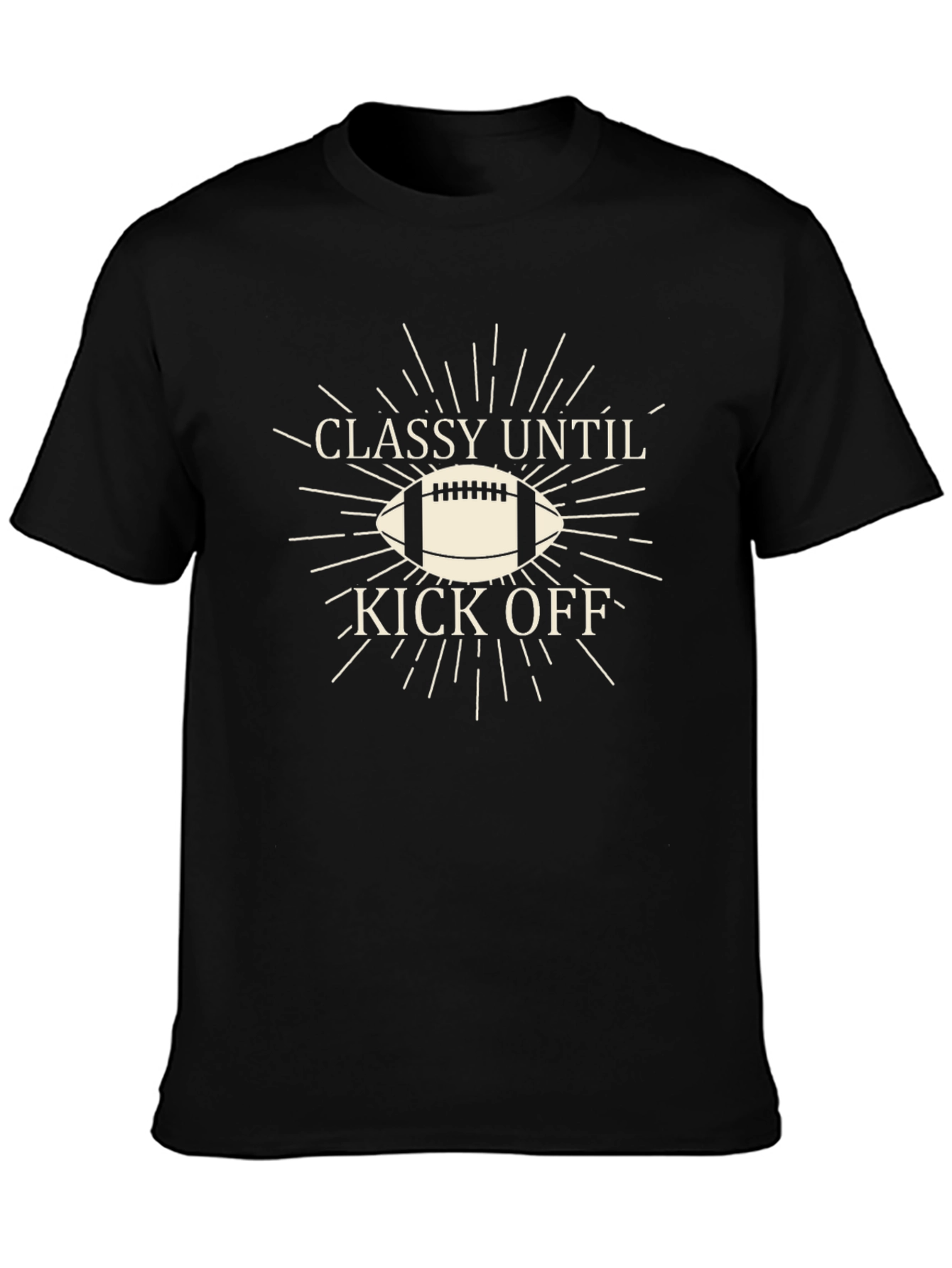 Classy Until Kick Off Football T-Shirt
