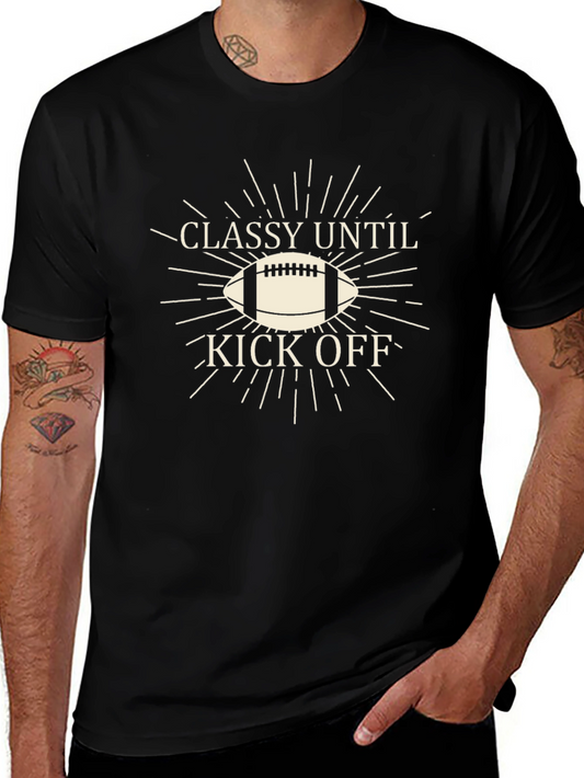 Classy Until Kick Off Football T-Shirt
