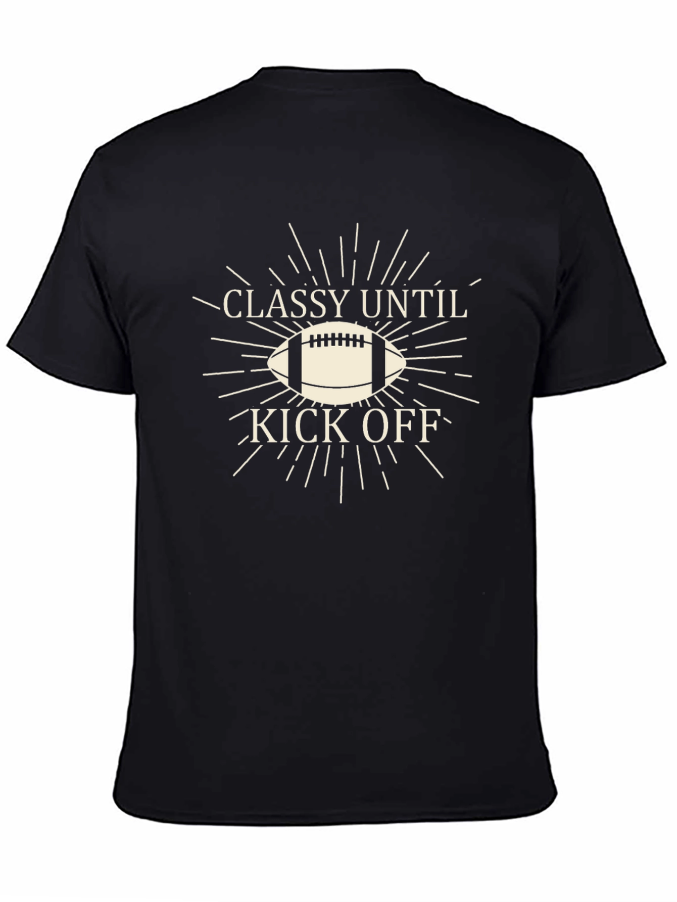 Classy Until Kick Off Football T-Shirt