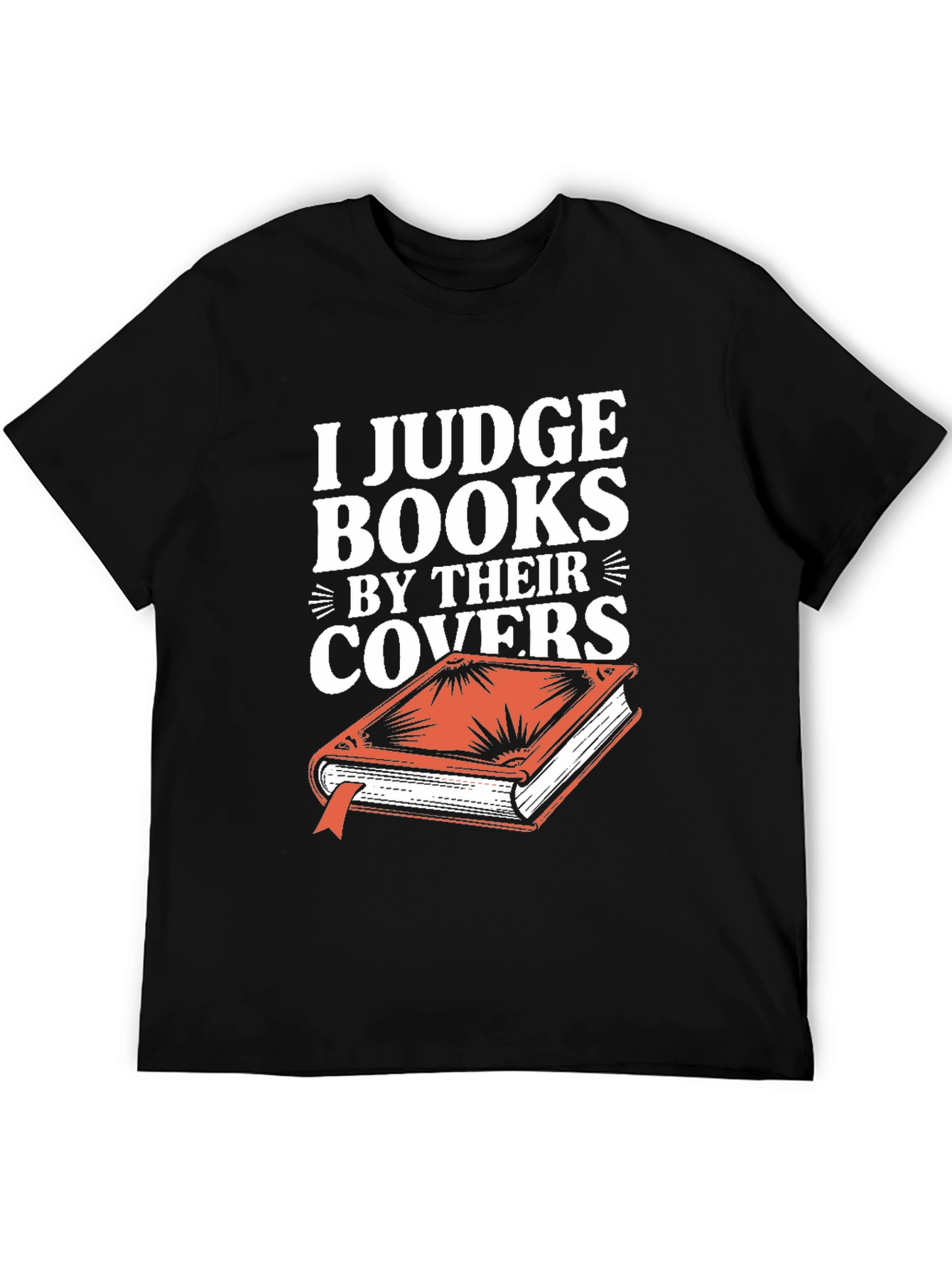 I Judge Books By Their Covers T-Shirt
