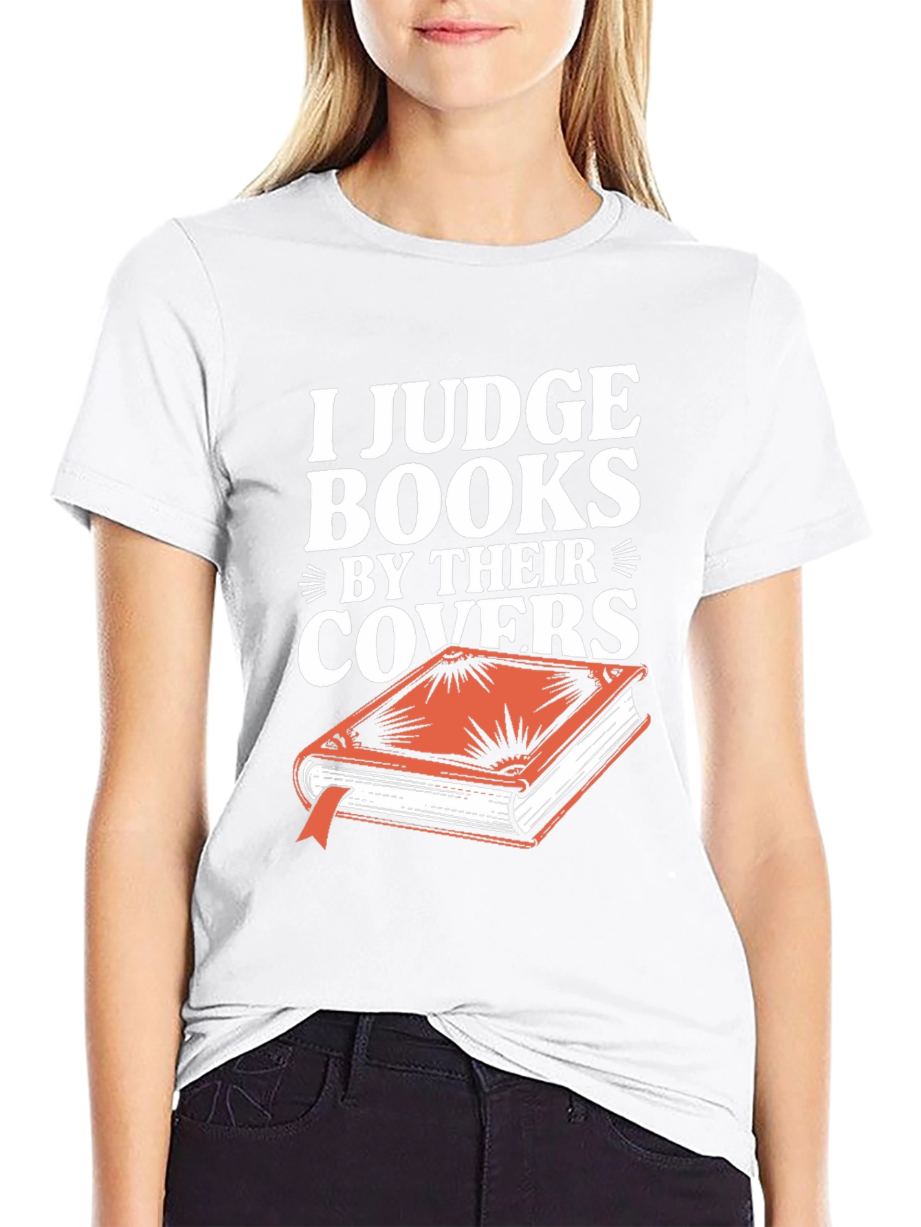 I Judge Books By Their Covers T-Shirt