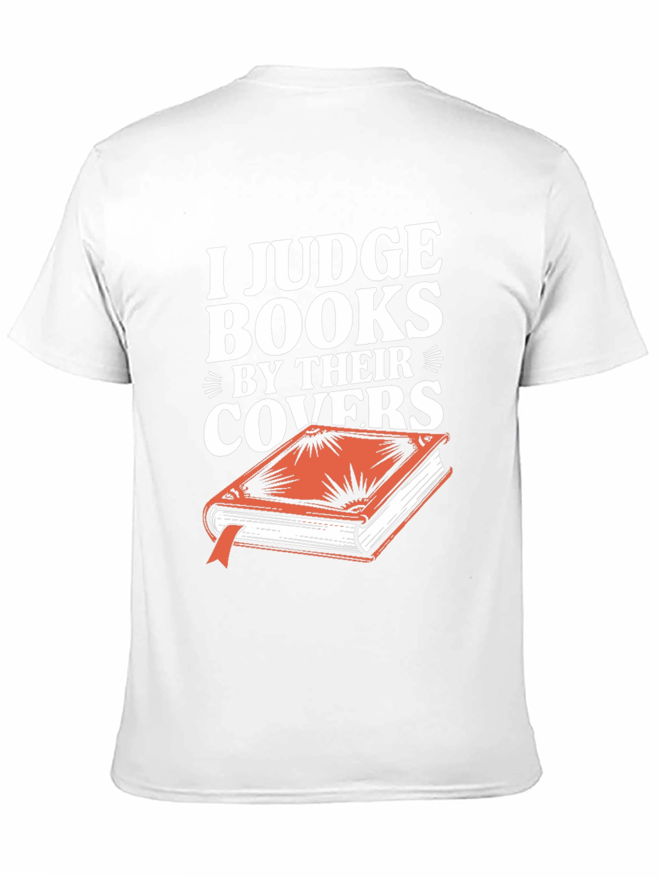 I Judge Books By Their Covers T-Shirt