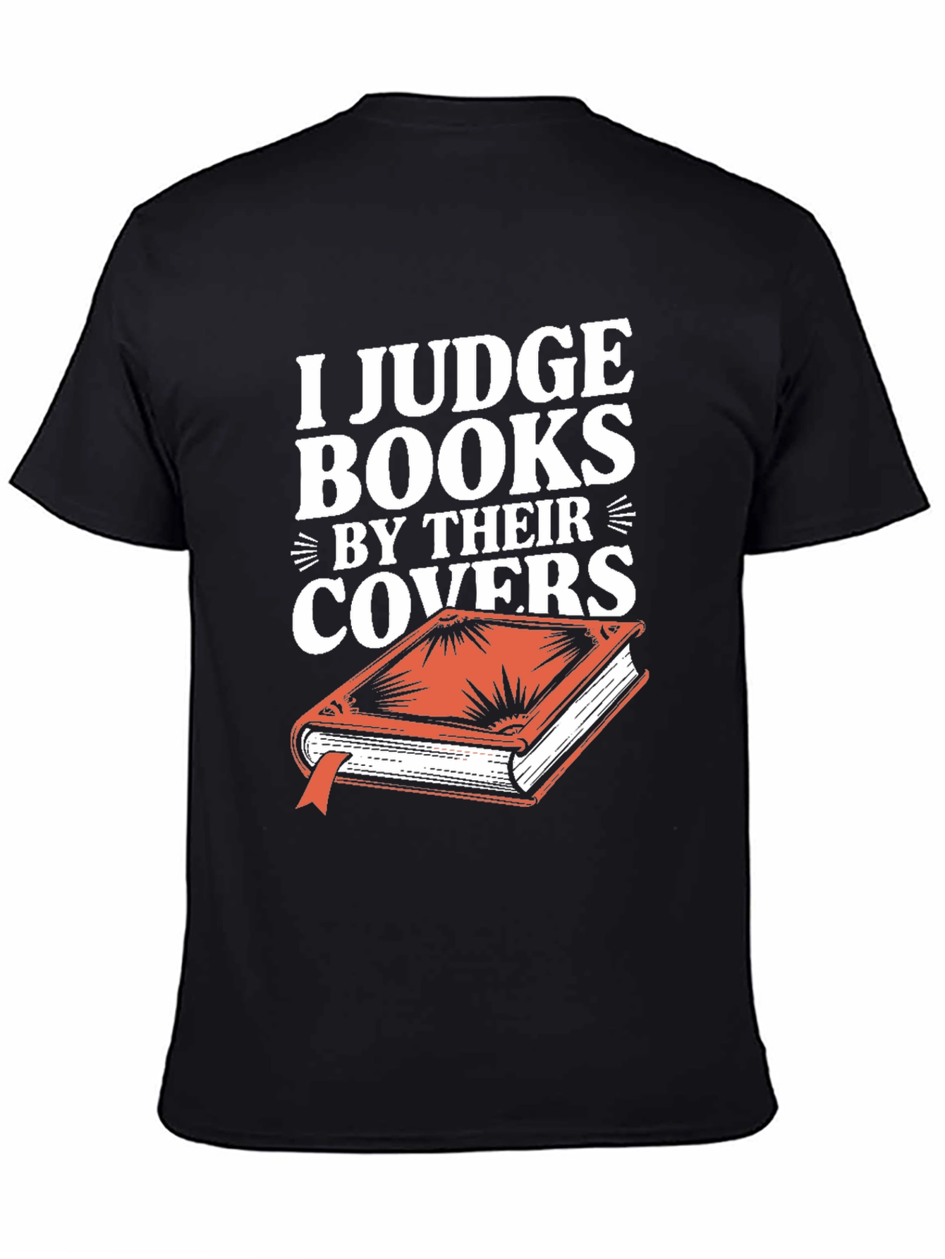 I Judge Books By Their Covers T-Shirt