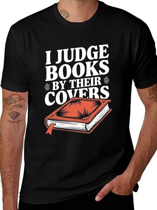 I Judge Books By Their Covers T-Shirt