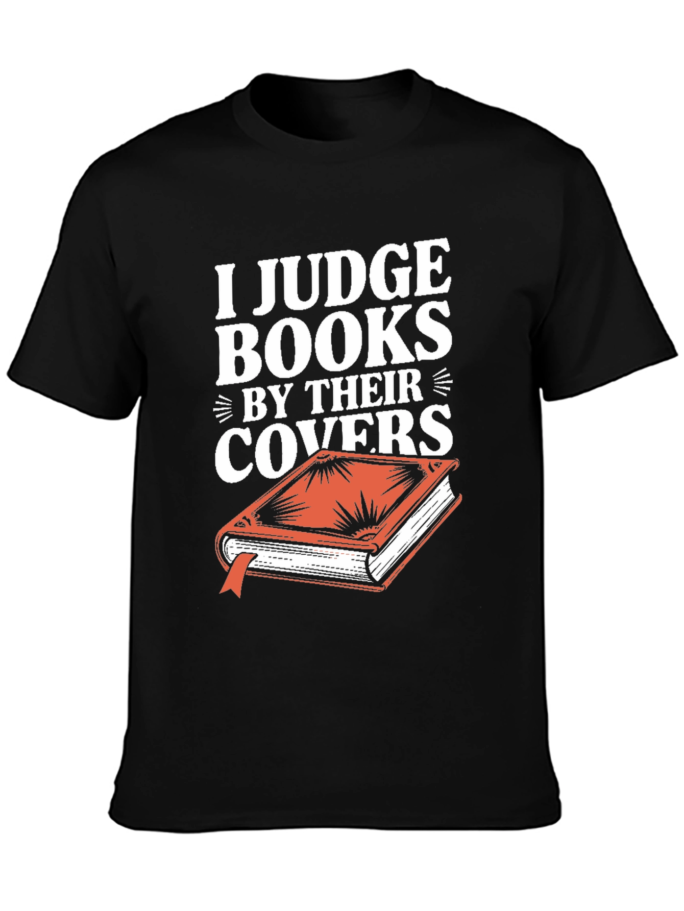 I Judge Books By Their Covers T-Shirt
