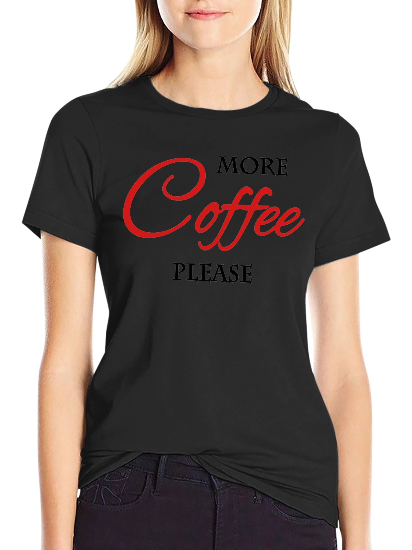 More Coffee Please Black T-Shirt - Graphic Tee