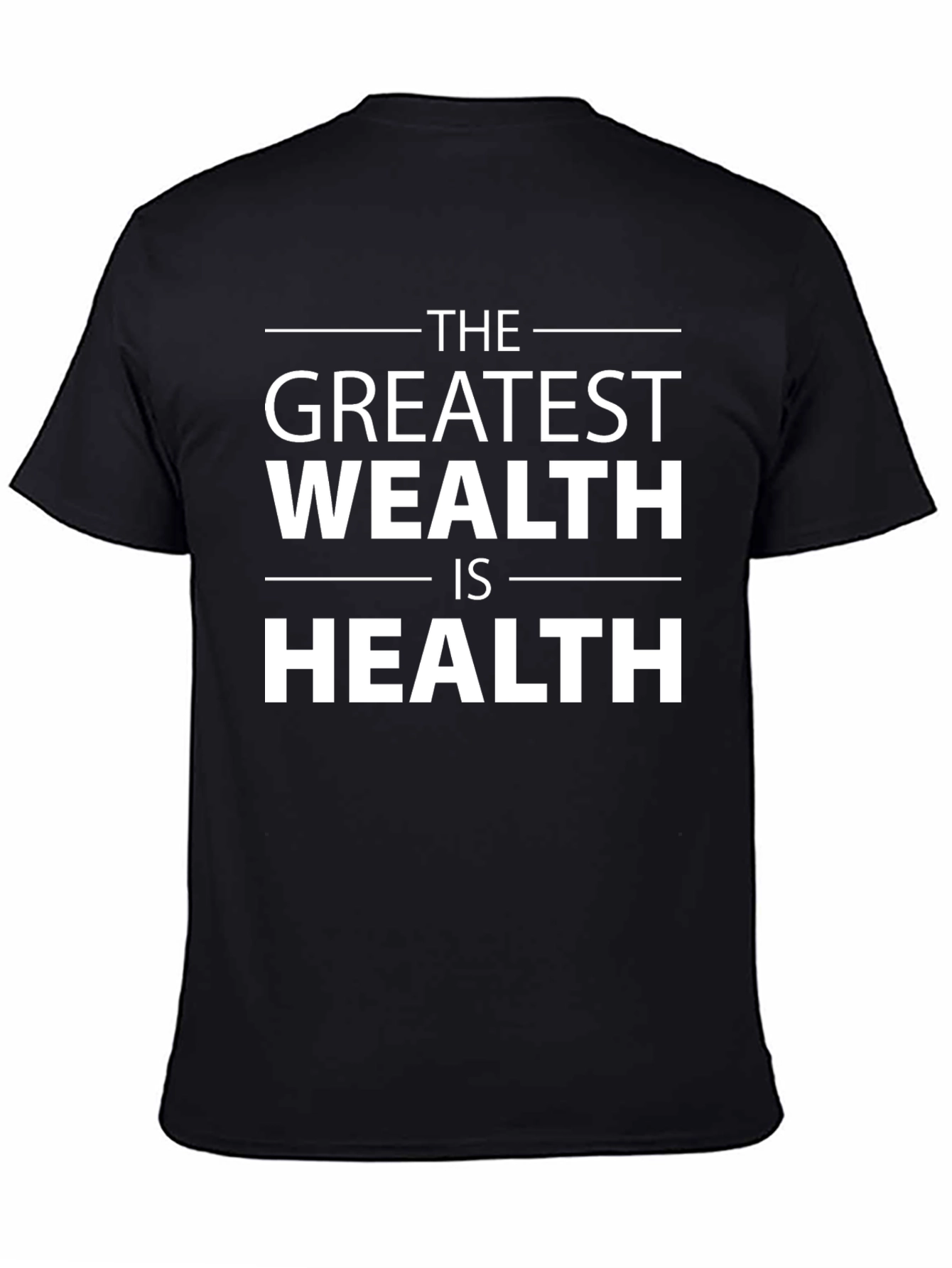 The Greatest Wealth Is Health Black T-Shirt