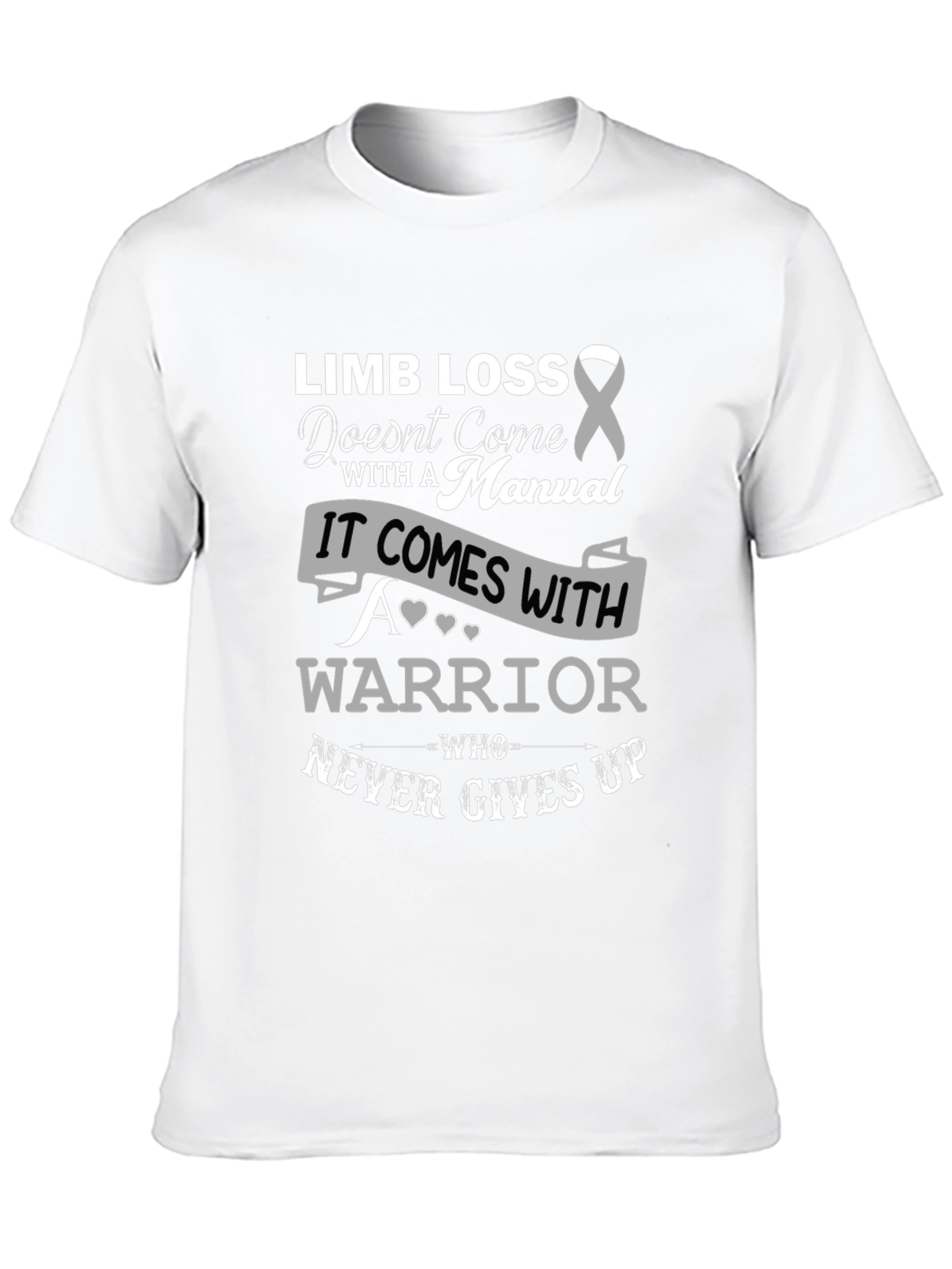 Limb Loss Warrior T-Shirt - Never Gives Up