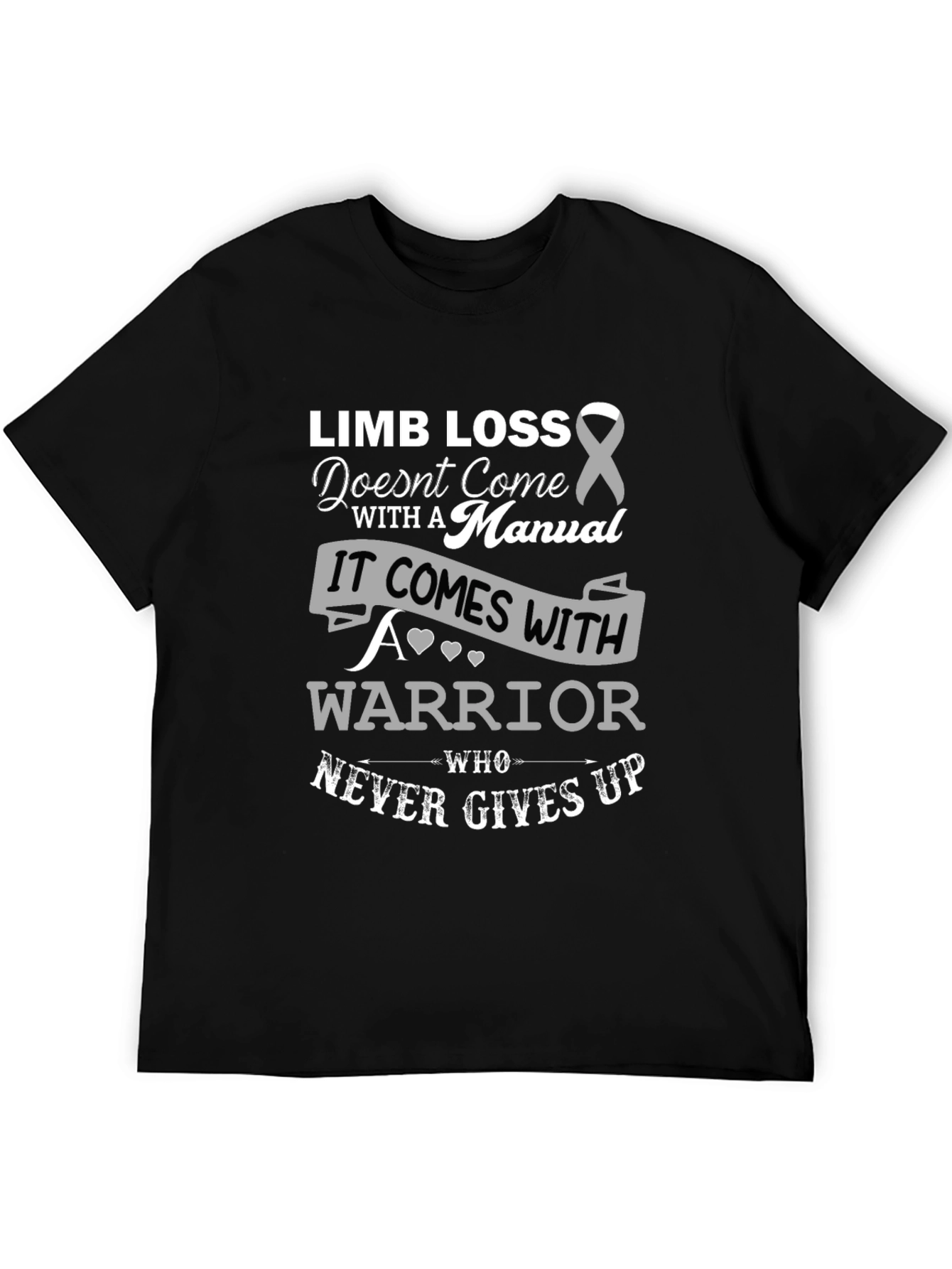 Limb Loss Warrior T-Shirt - Never Gives Up