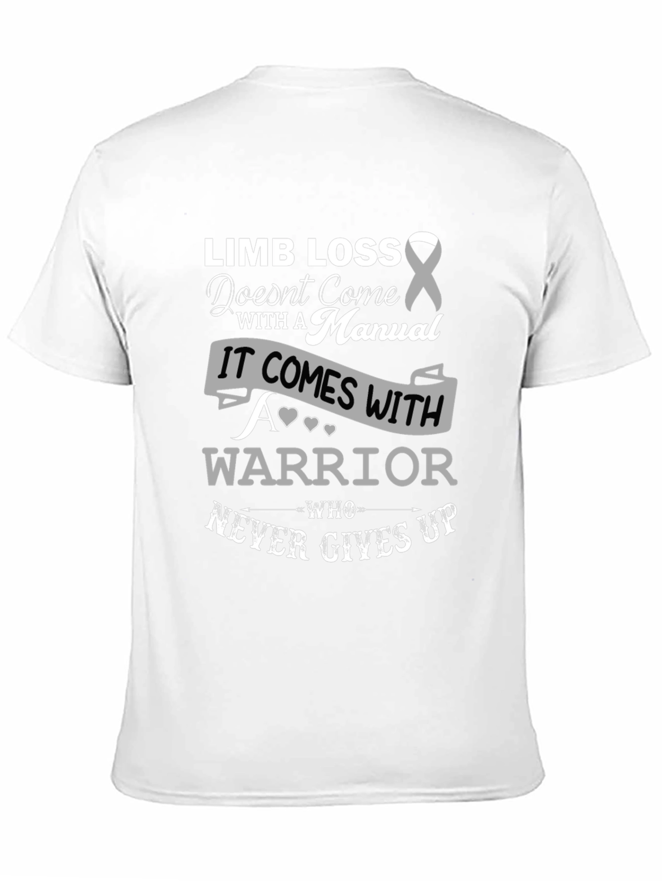 Limb Loss Warrior T-Shirt - Never Gives Up
