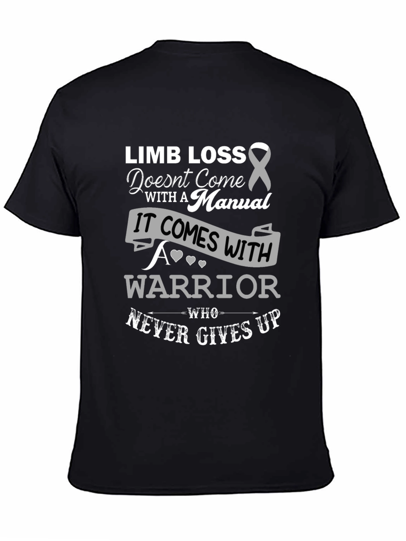 Limb Loss Warrior T-Shirt - Never Gives Up