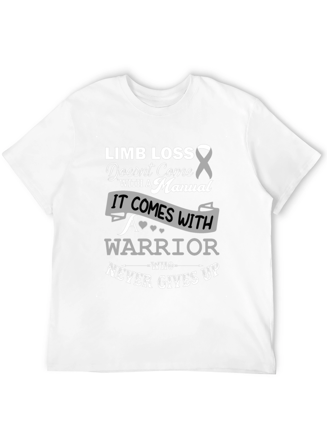 Limb Loss Warrior T-Shirt - Never Gives Up