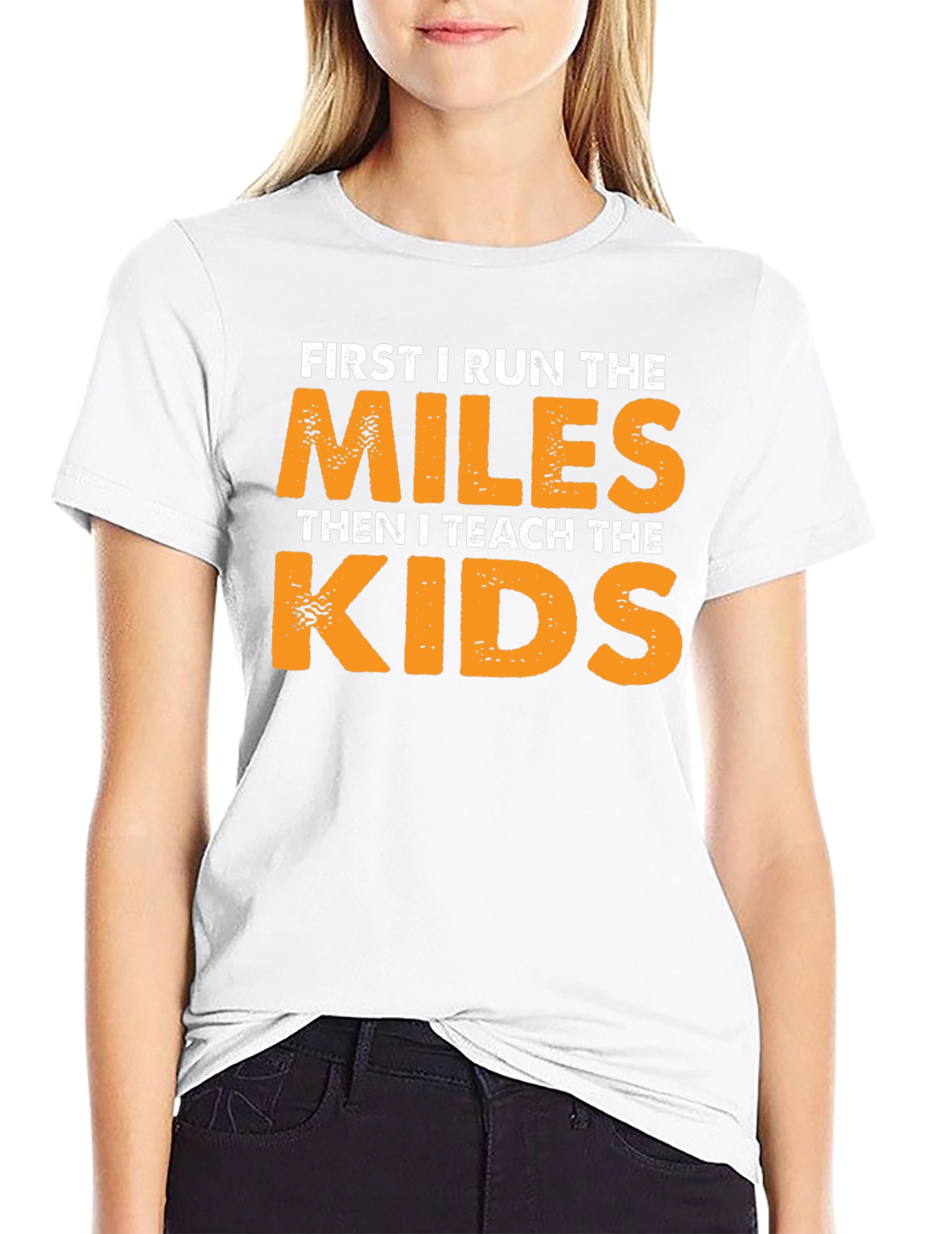 Runner Teacher T-Shirt: First Run Miles Then Teach Kids