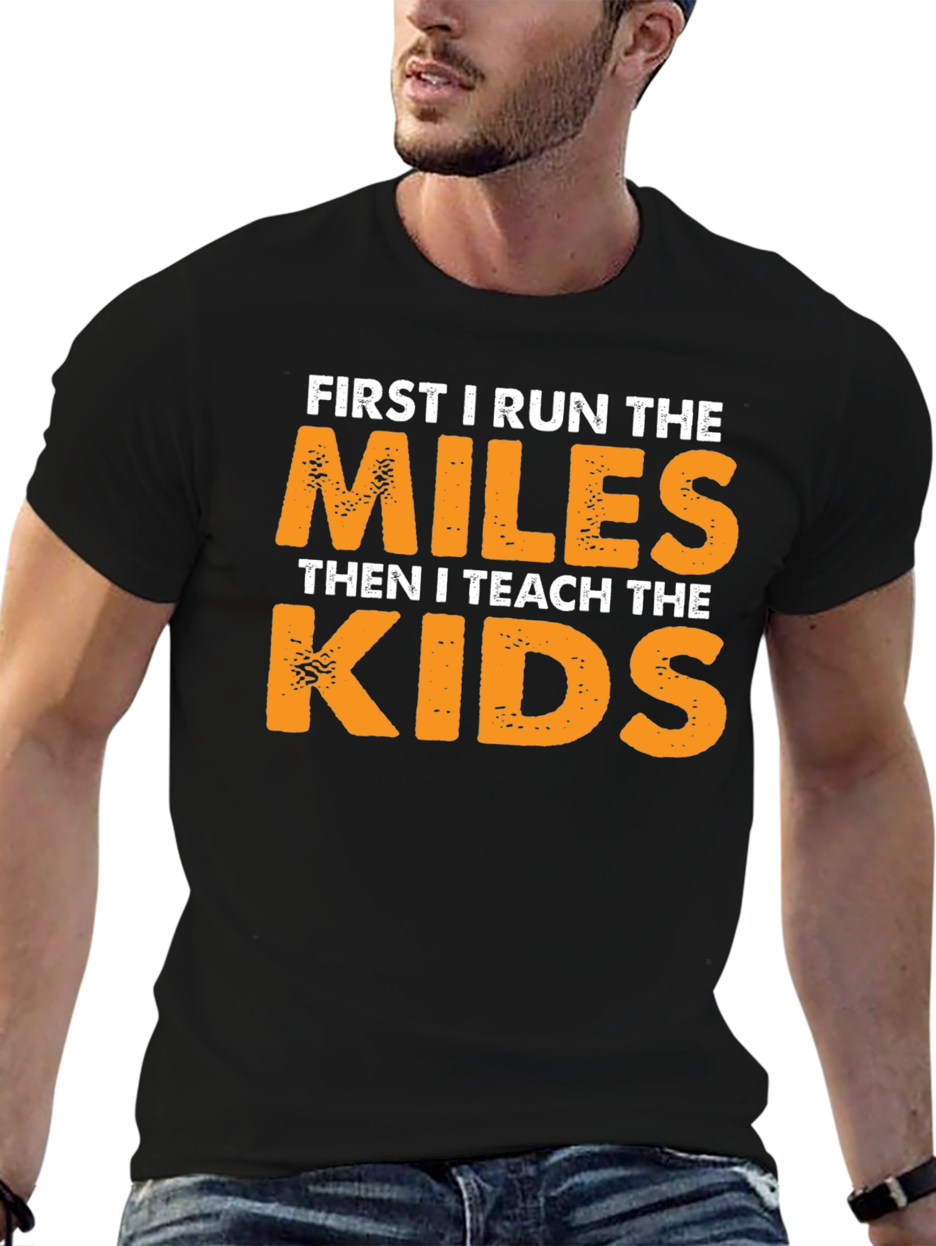 Runner Teacher T-Shirt: First Run Miles Then Teach Kids