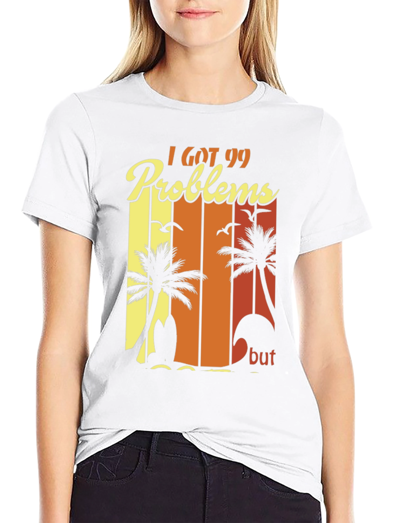 I Got 99 Problems Beach T-Shirt