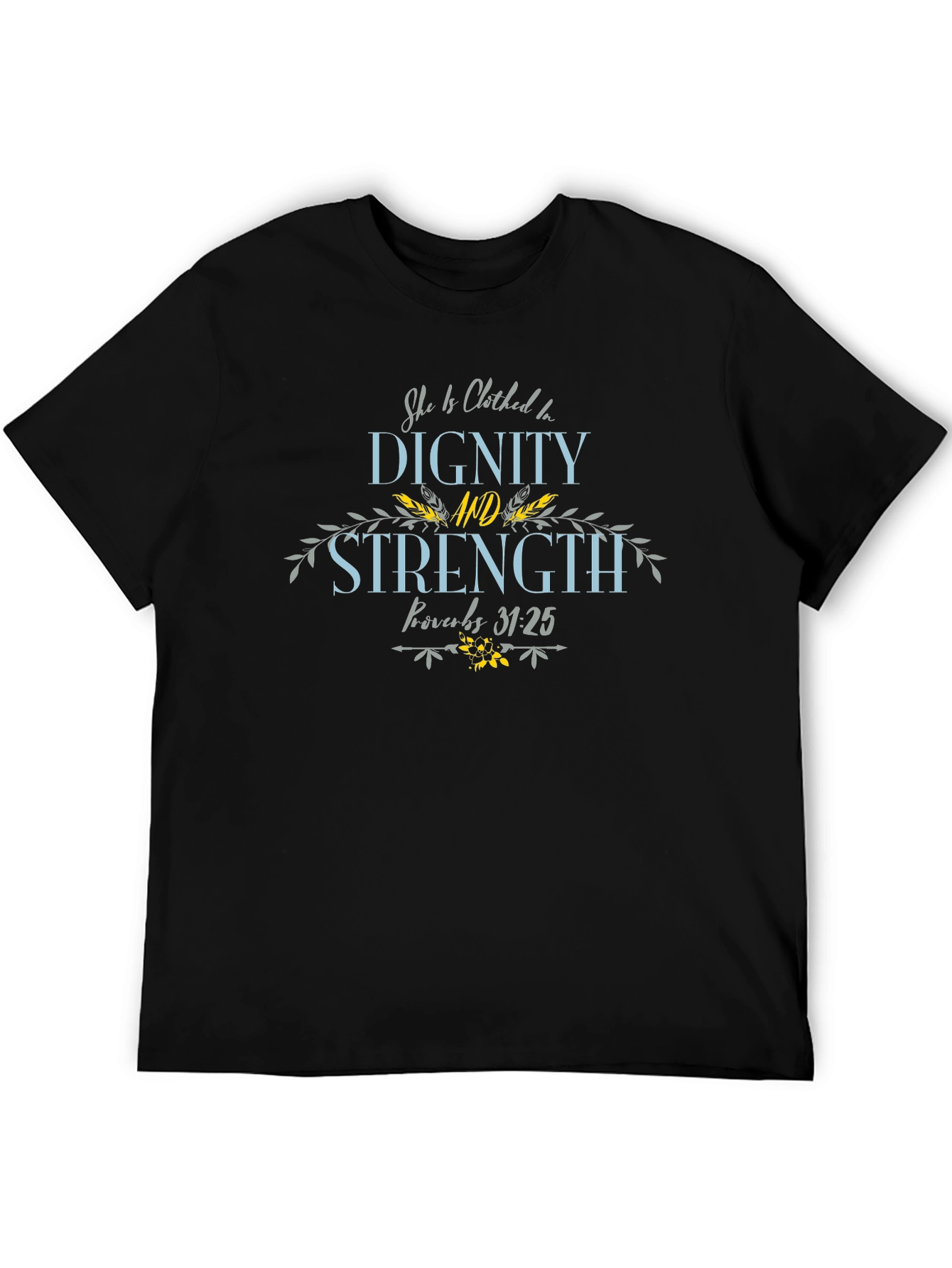 Dignity and Strength Proverbs 31:25 Black Tee