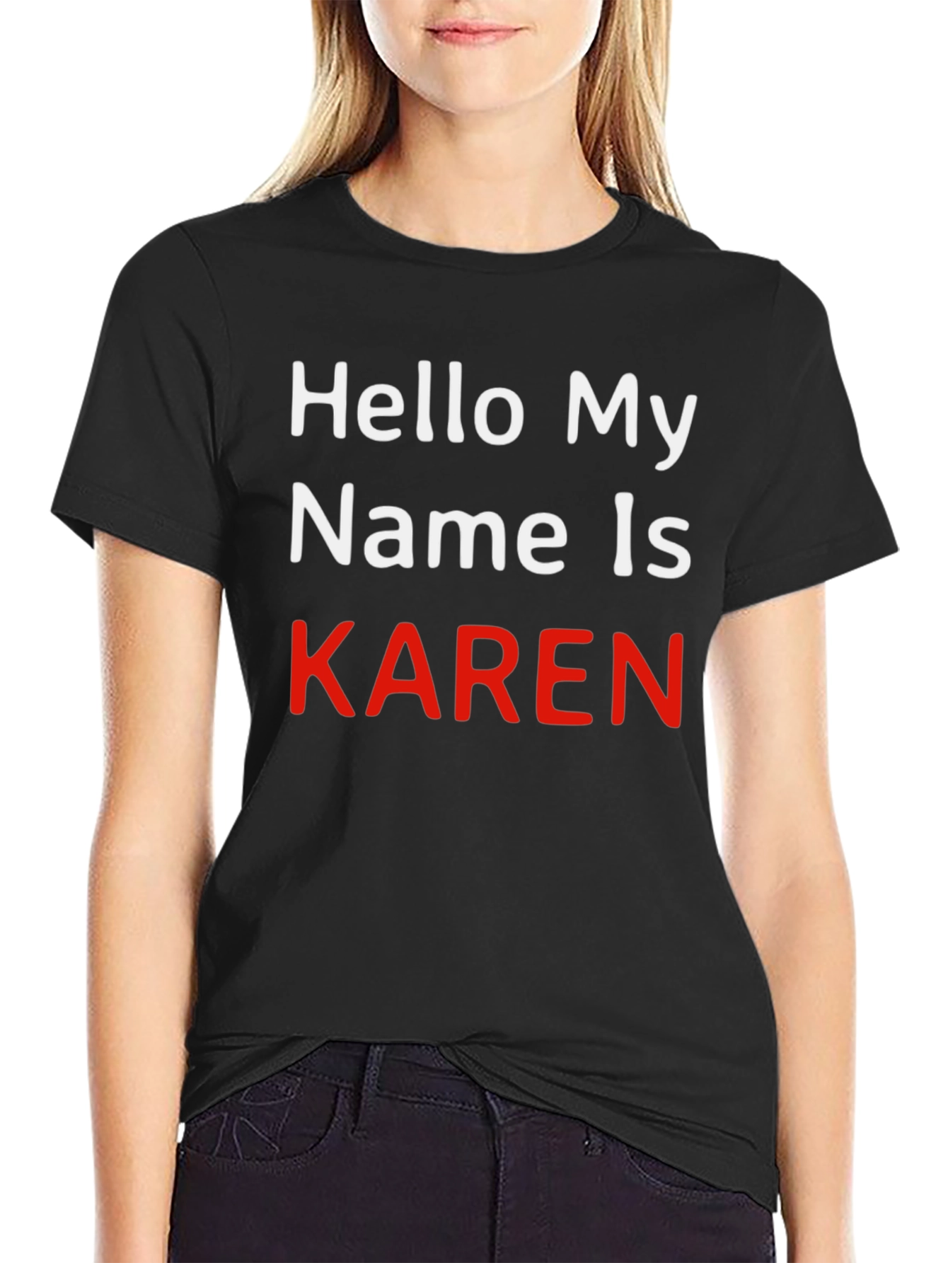 Hello My Name is KAREN - Novelty T-Shirt