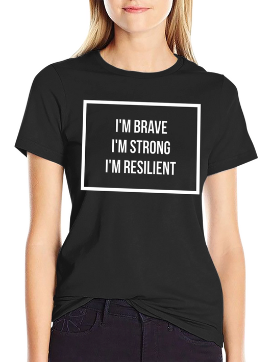 Im Brave Strong Resilient Graphic Tee