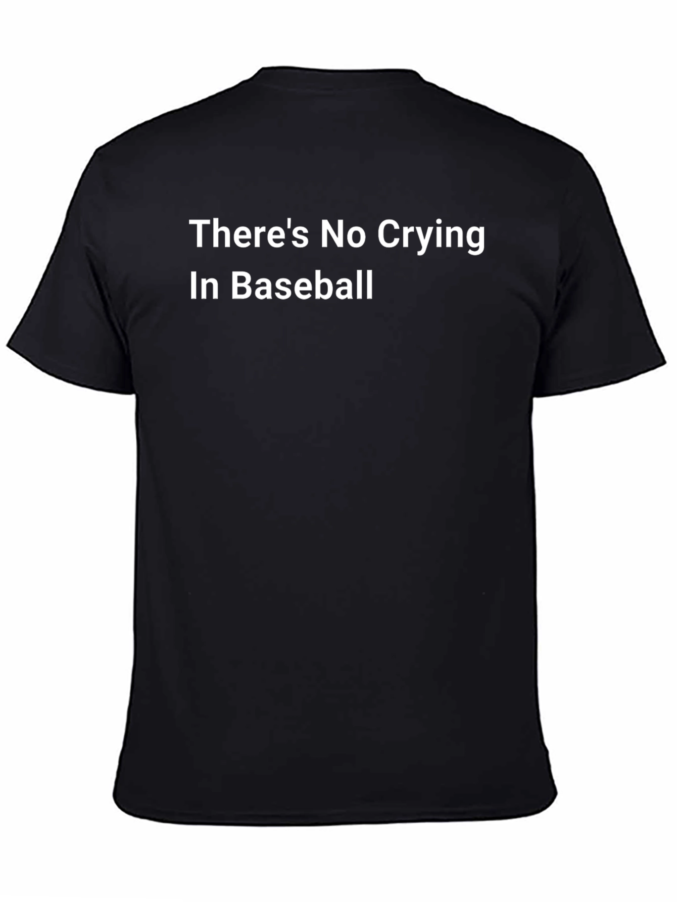 Theres No Crying In Baseball Black T-Shirt