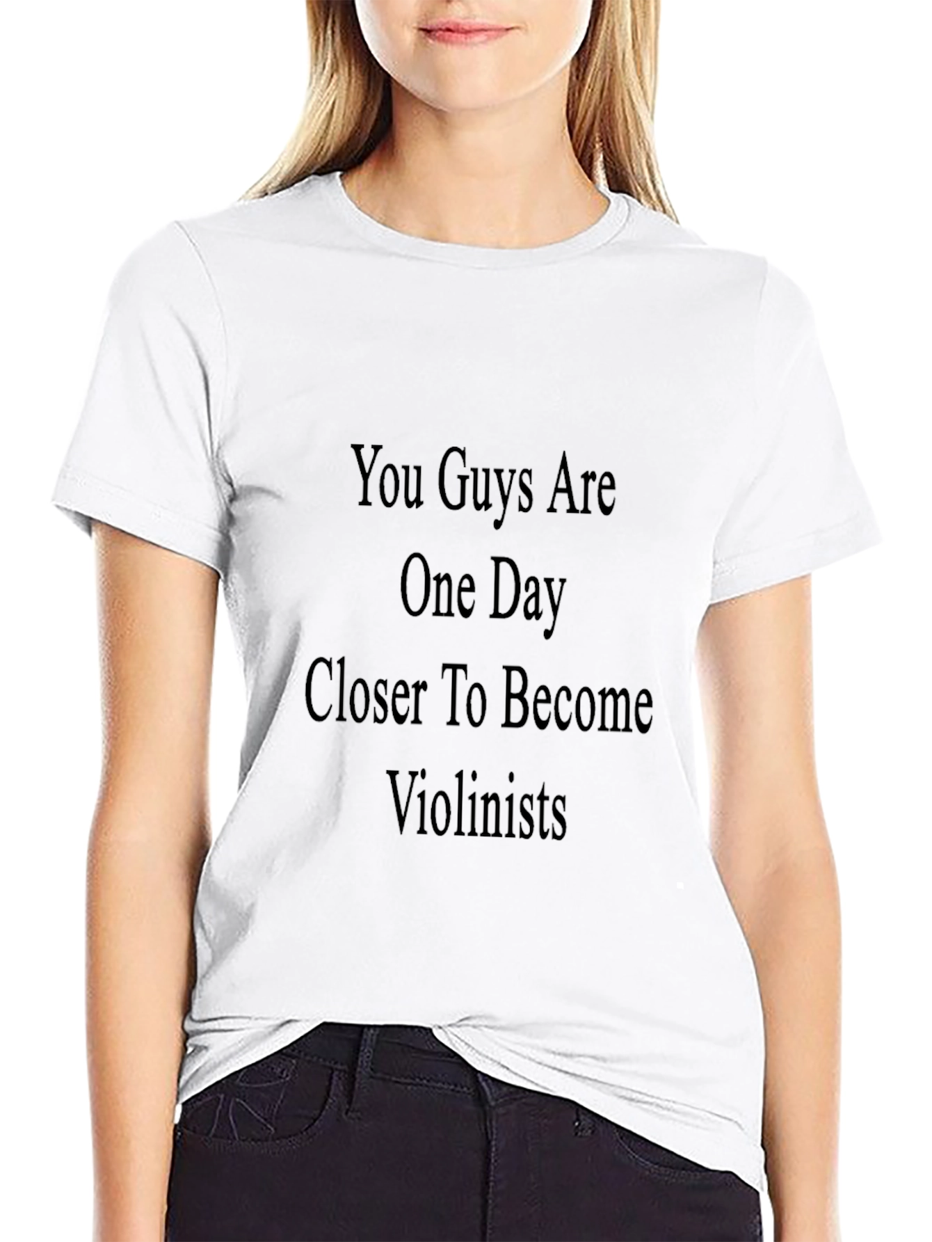 Violinists T-Shirt: You Guys Are One Day Closer