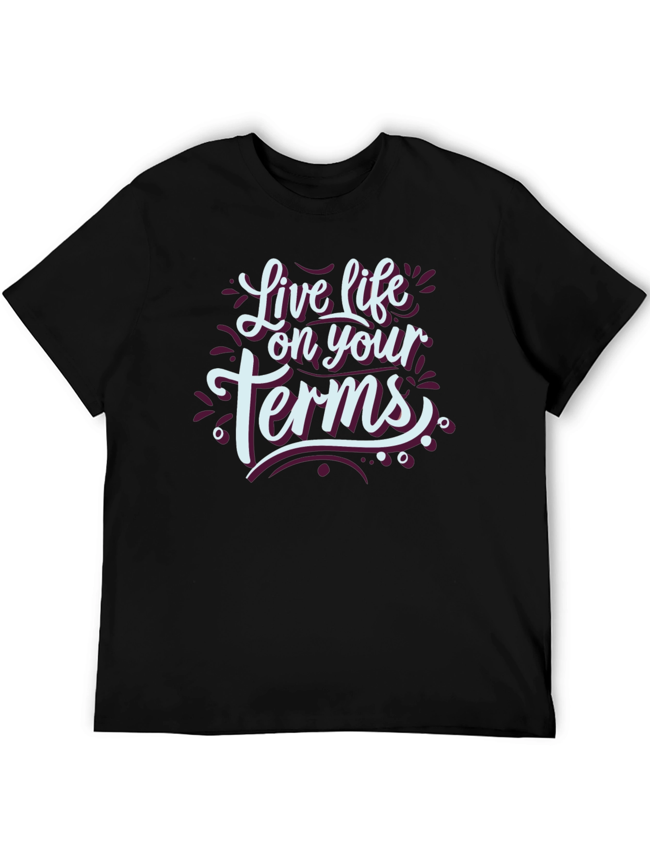 Live Life On Your Terms Black T-Shirt