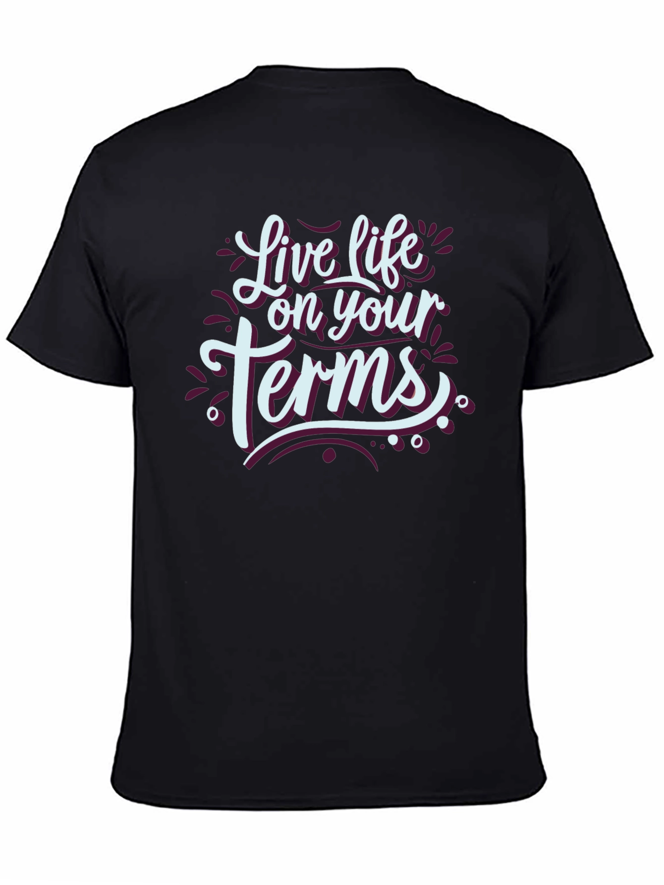 Live Life On Your Terms Black T-Shirt
