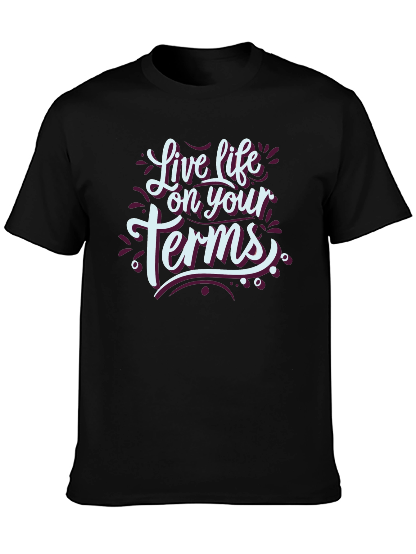 Live Life On Your Terms Black T-Shirt