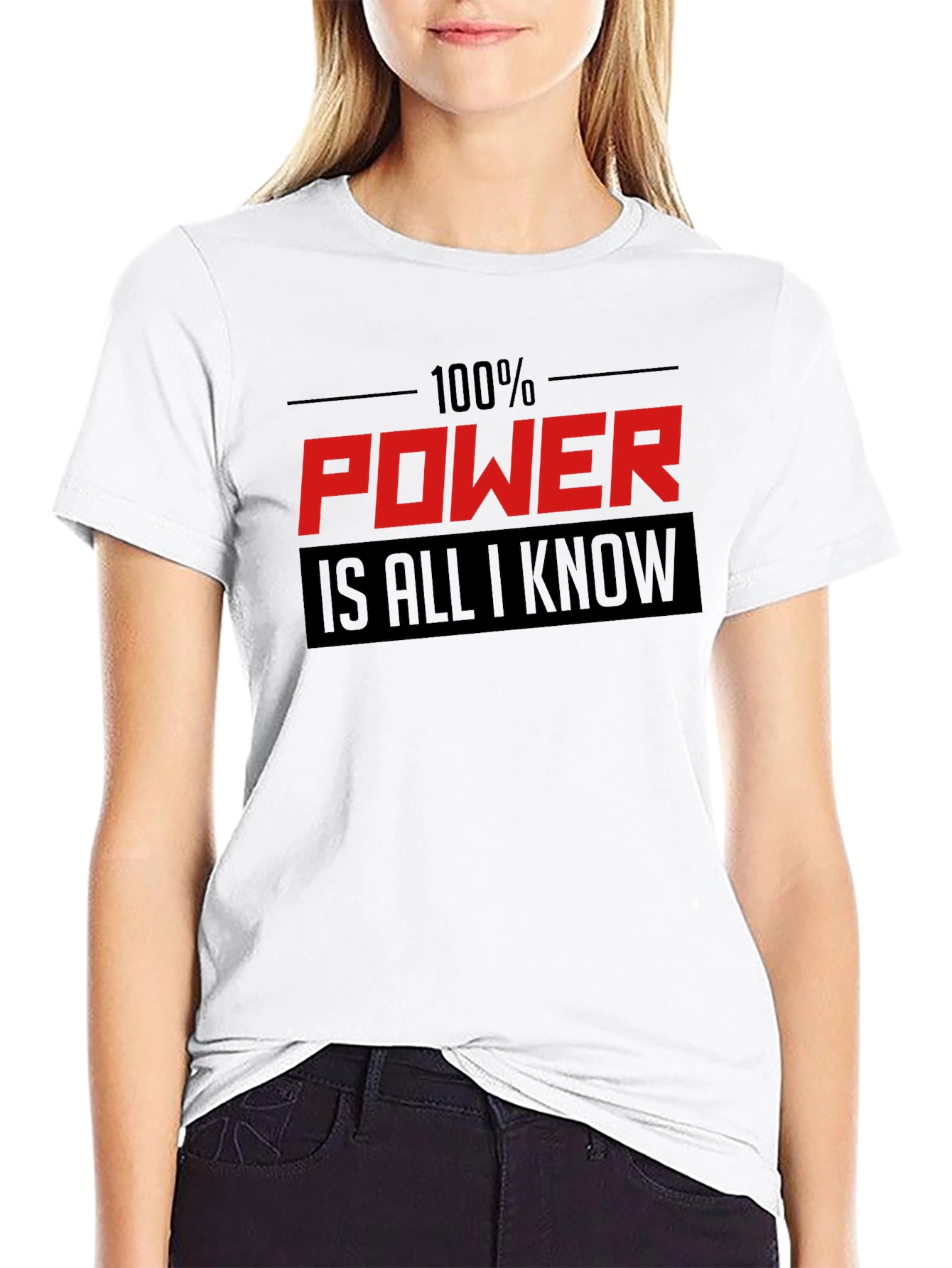 100% Power Is All I Know Graphic T-Shirt
