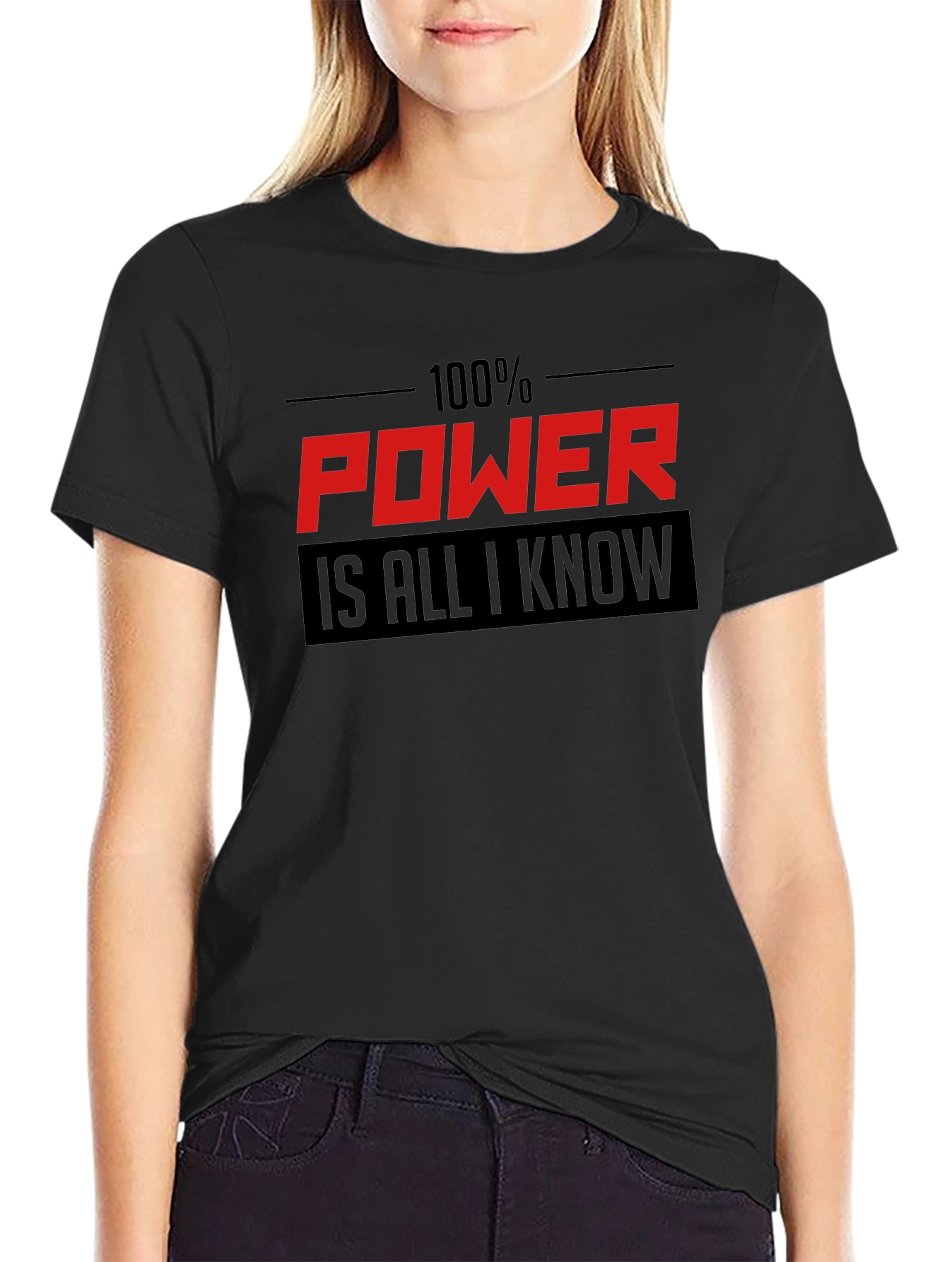 100% Power Is All I Know Graphic T-Shirt