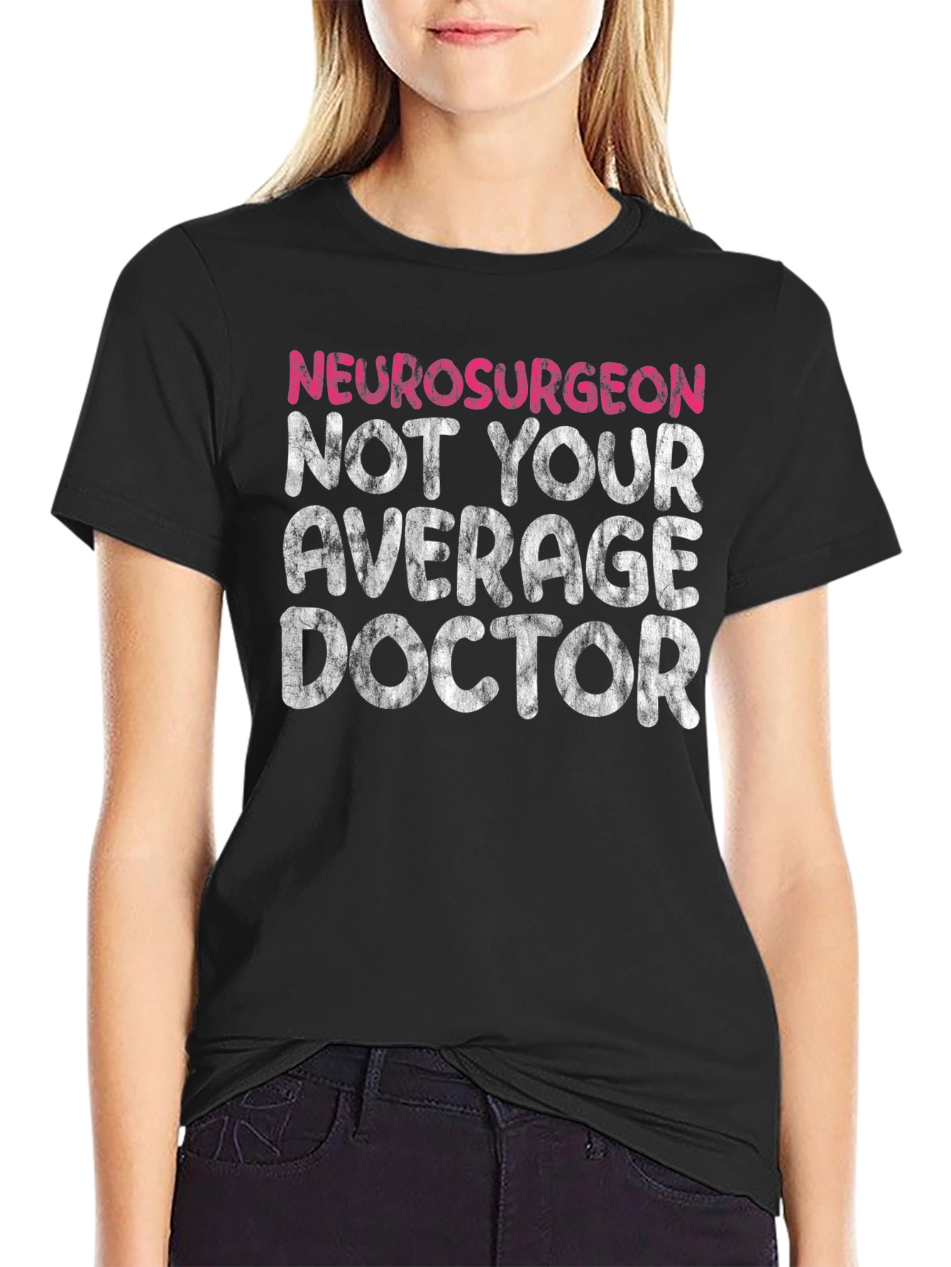 Neurosurgeon Not Your Average Doctor T-Shirt