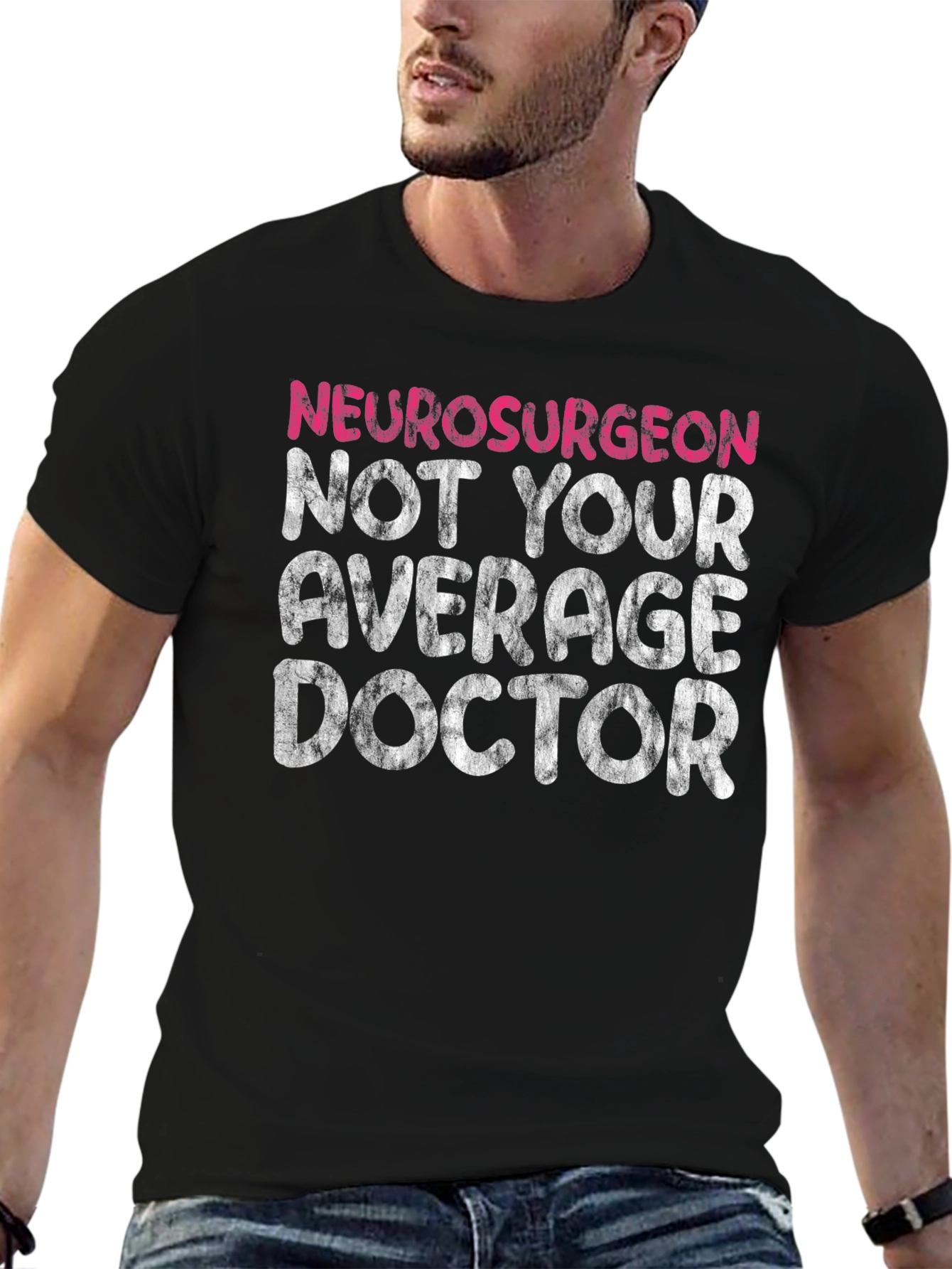 Neurosurgeon Not Your Average Doctor T-Shirt