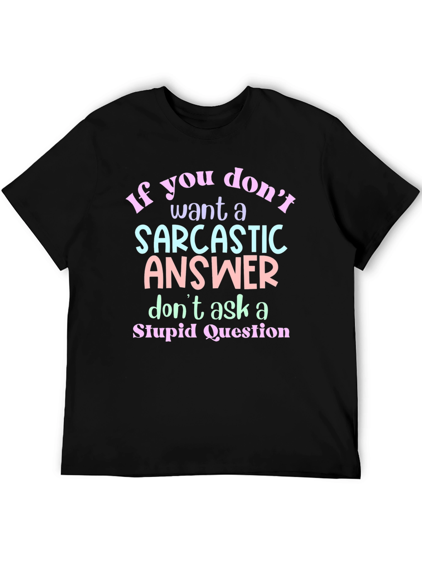 Sarcastic Answer Graphic T-Shirt