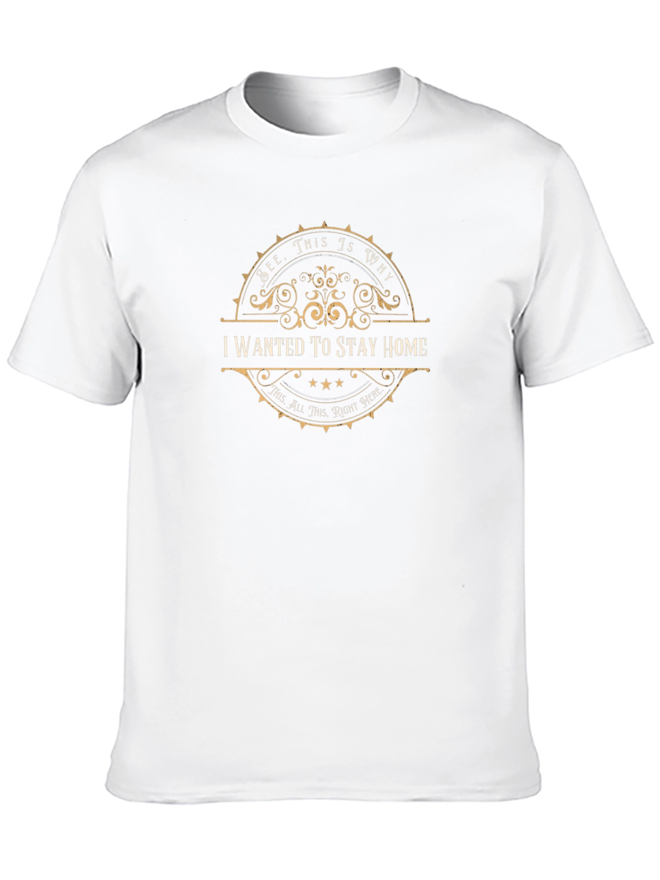 I Wanted to Stay Home Graphic T-Shirt