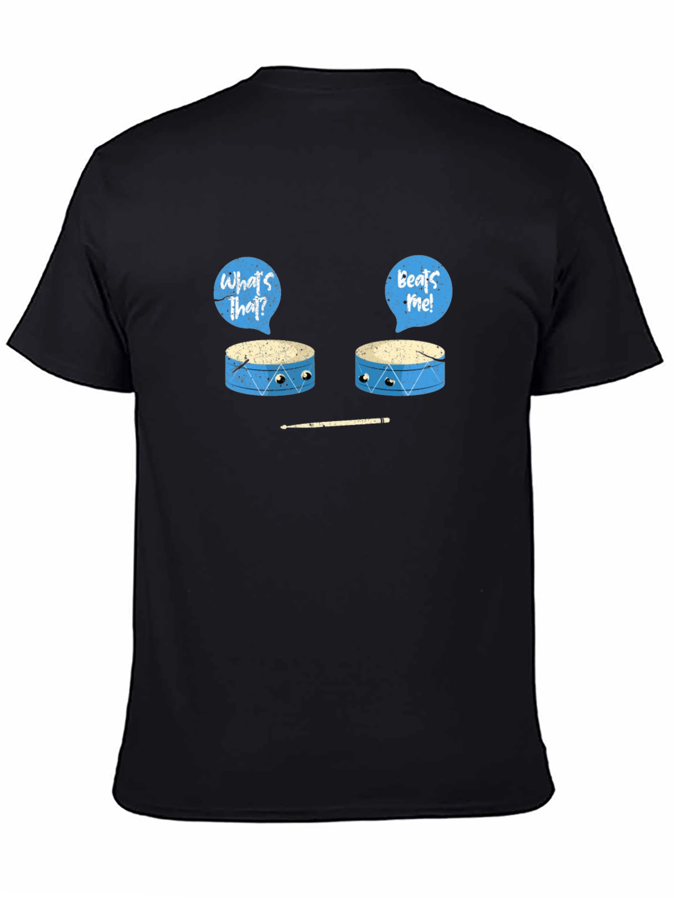 Funny Drum T-Shirt - Whats That Beats Me!