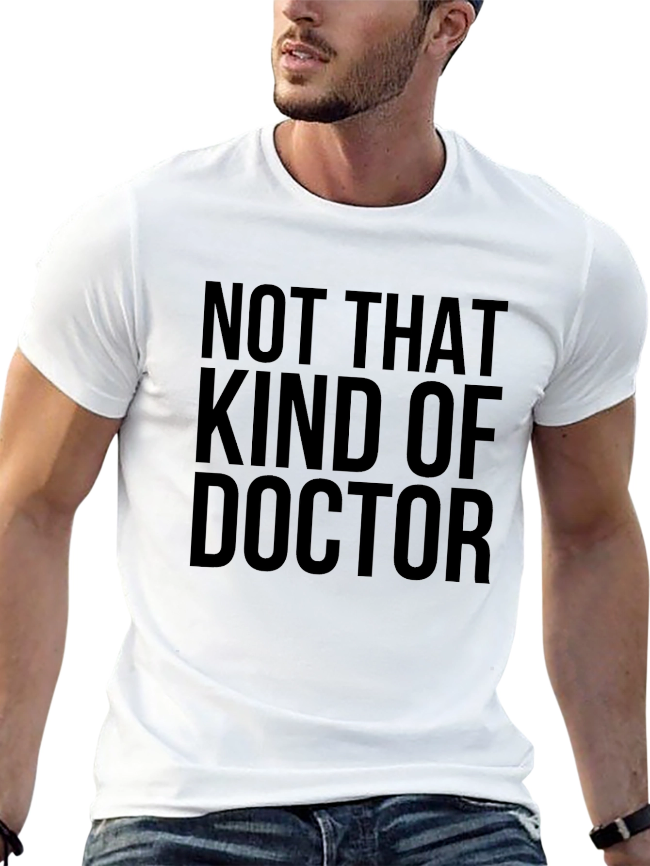Not That Kind of Doctor Funny T-Shirt
