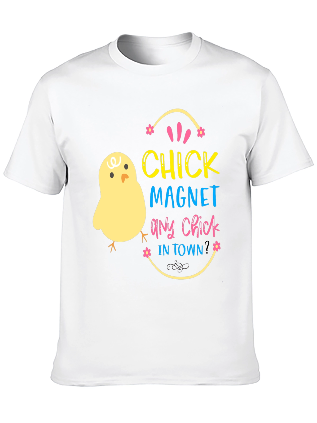 Chick Magnet T-Shirt - Easter Fun Apparel