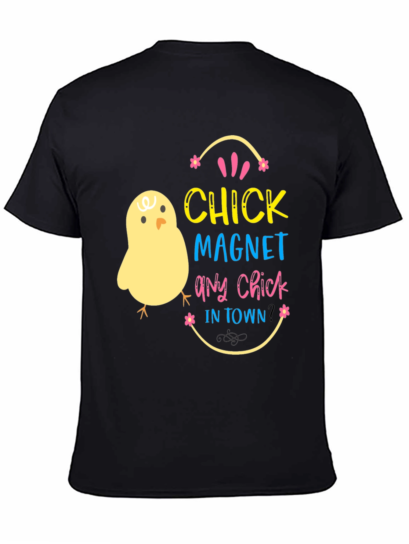 Chick Magnet T-Shirt - Easter Fun Apparel