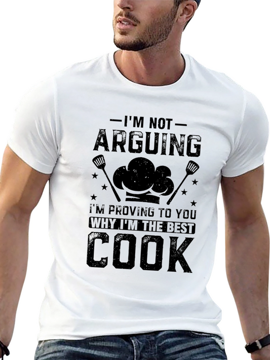 Im Not Arguing Im Proving Im the Best Cook T-Shirt