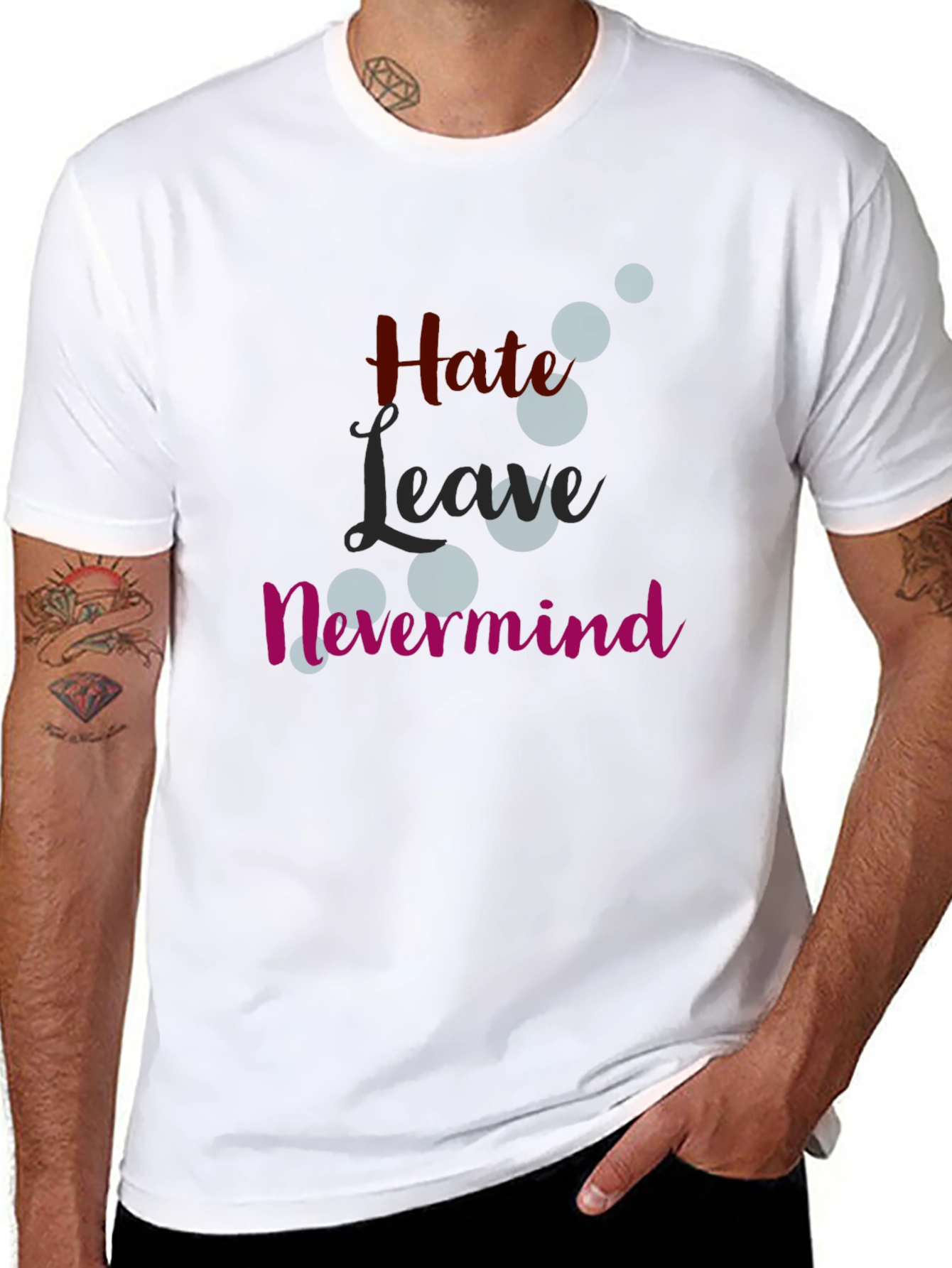Hate Leave Nevermind Graphic T-Shirt