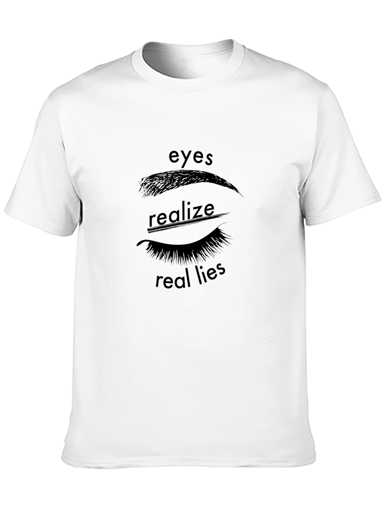Eyes Realize Real Lies Graphic Tee