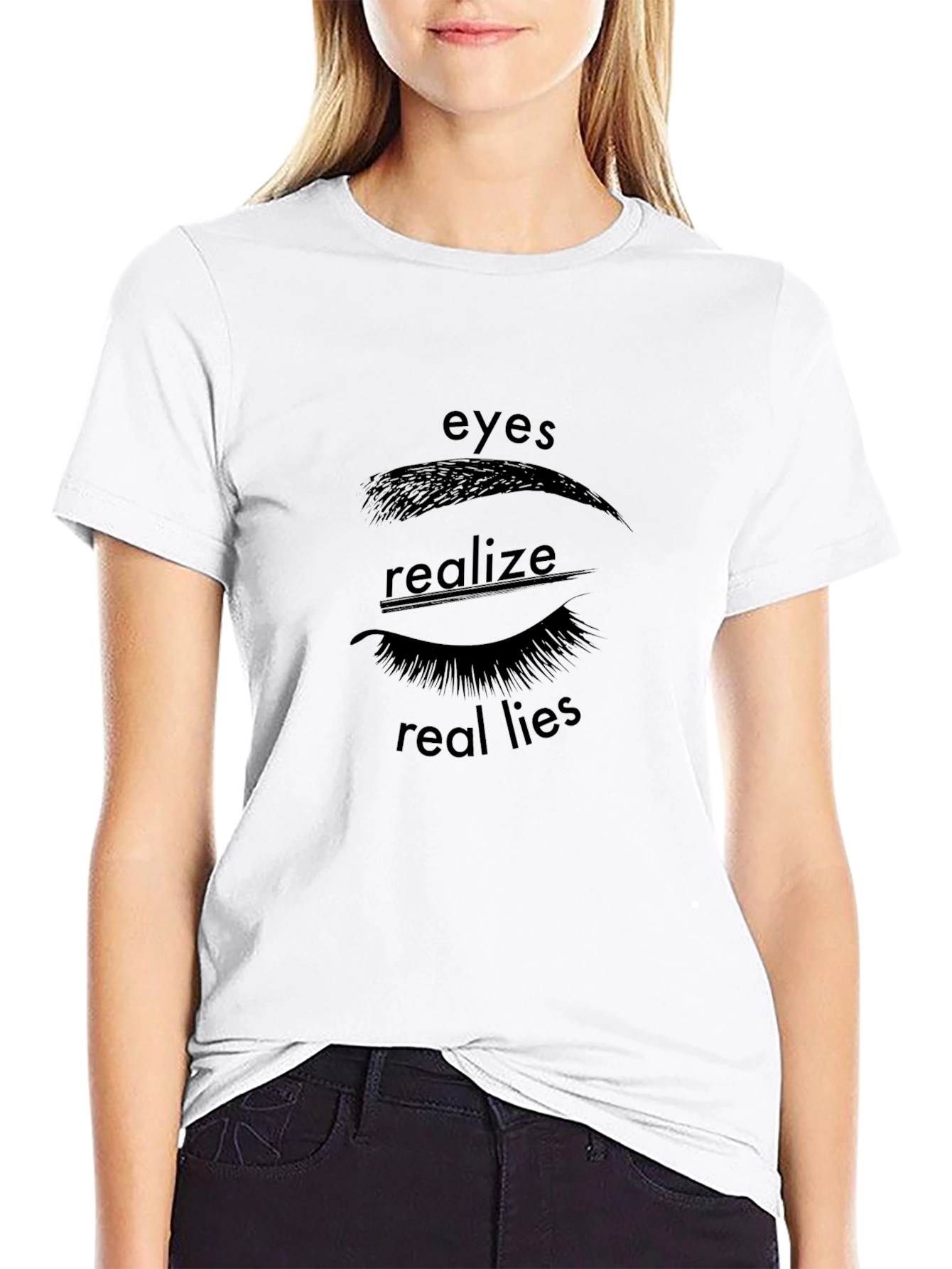 Eyes Realize Real Lies Graphic Tee