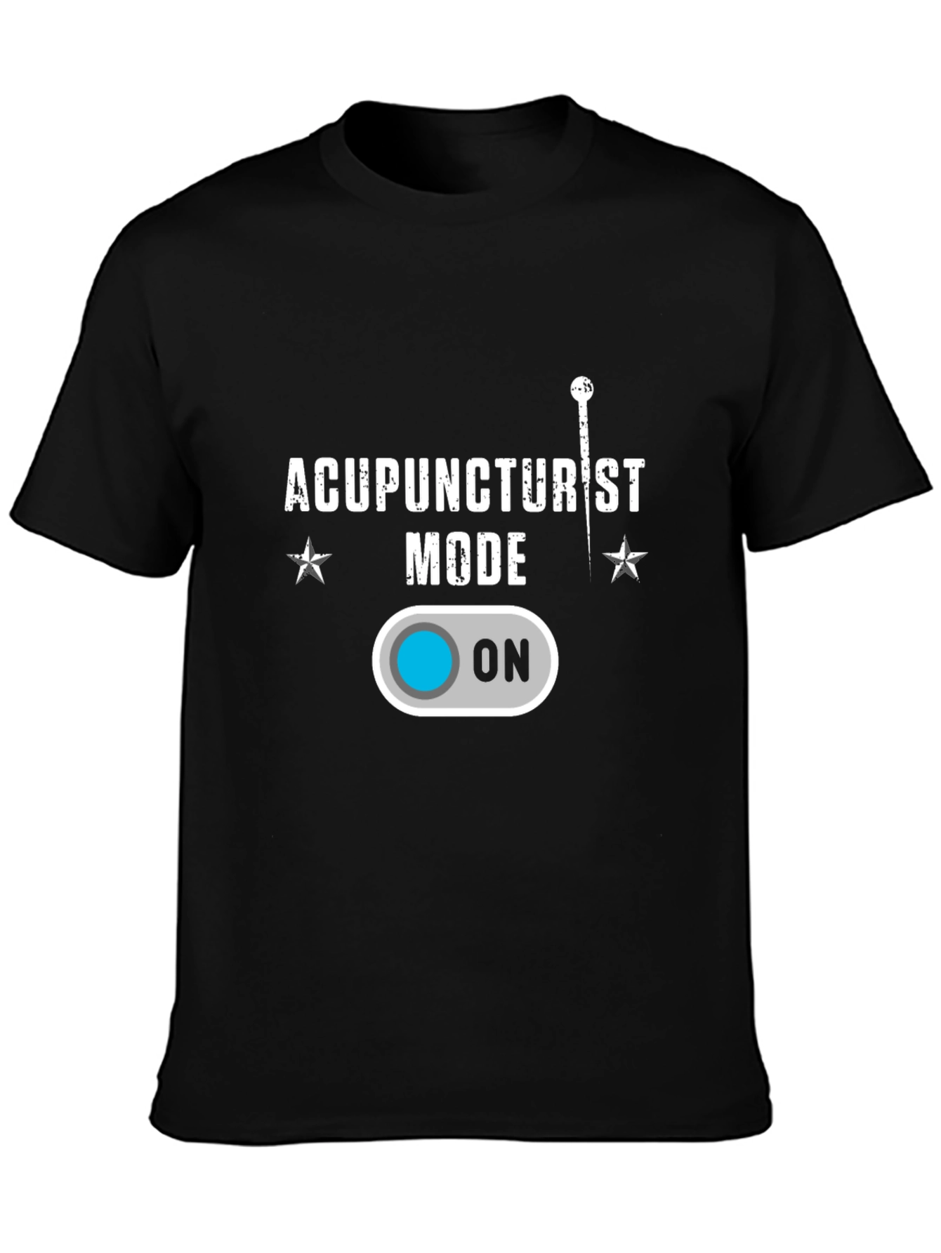 Acupuncturist Mode On Black T-Shirt