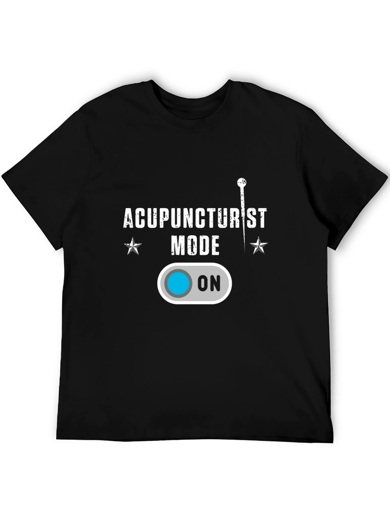 Acupuncturist Mode On Black T-Shirt