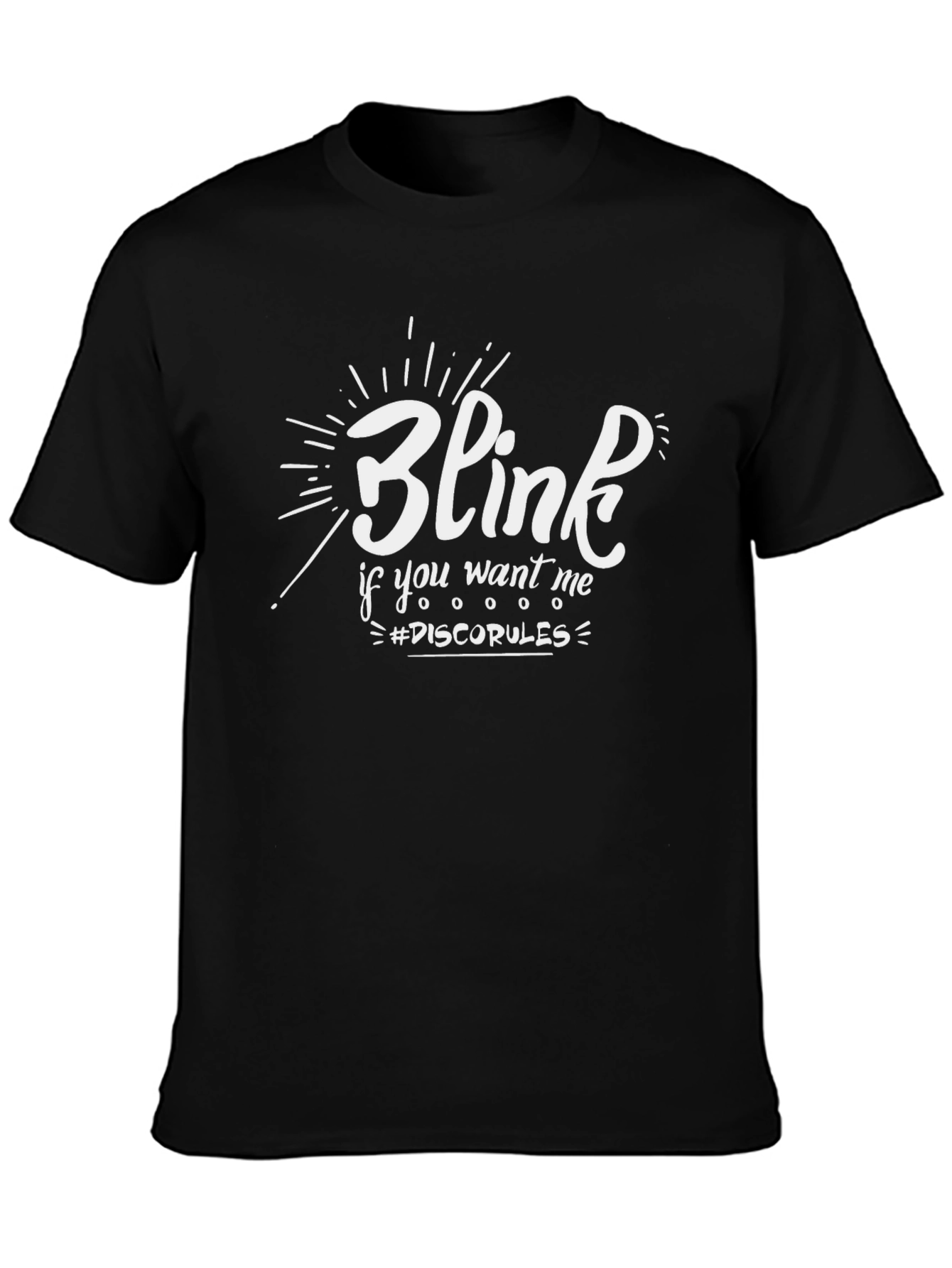 Blink if You Want Me Graphic Tee