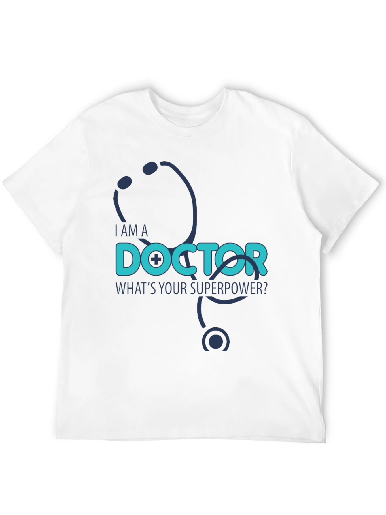 I am a Doctor Whats Your Superpower? T-Shirt