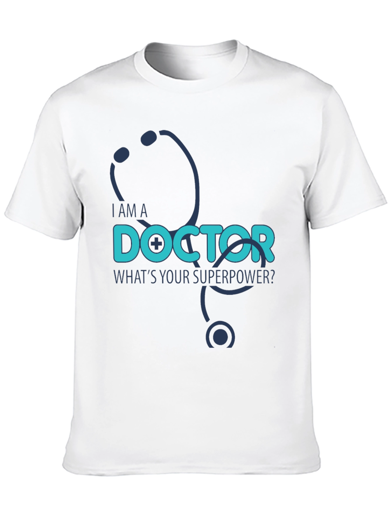 I am a Doctor Whats Your Superpower? T-Shirt