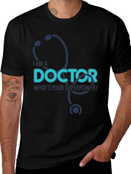 I am a Doctor Whats Your Superpower? T-Shirt