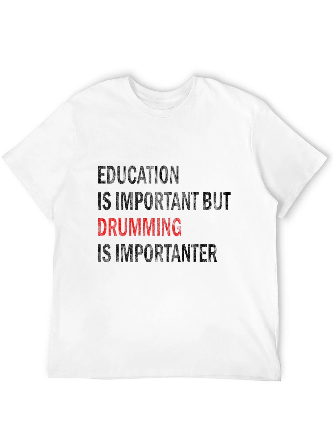 Drumming is Importanter T-Shirt