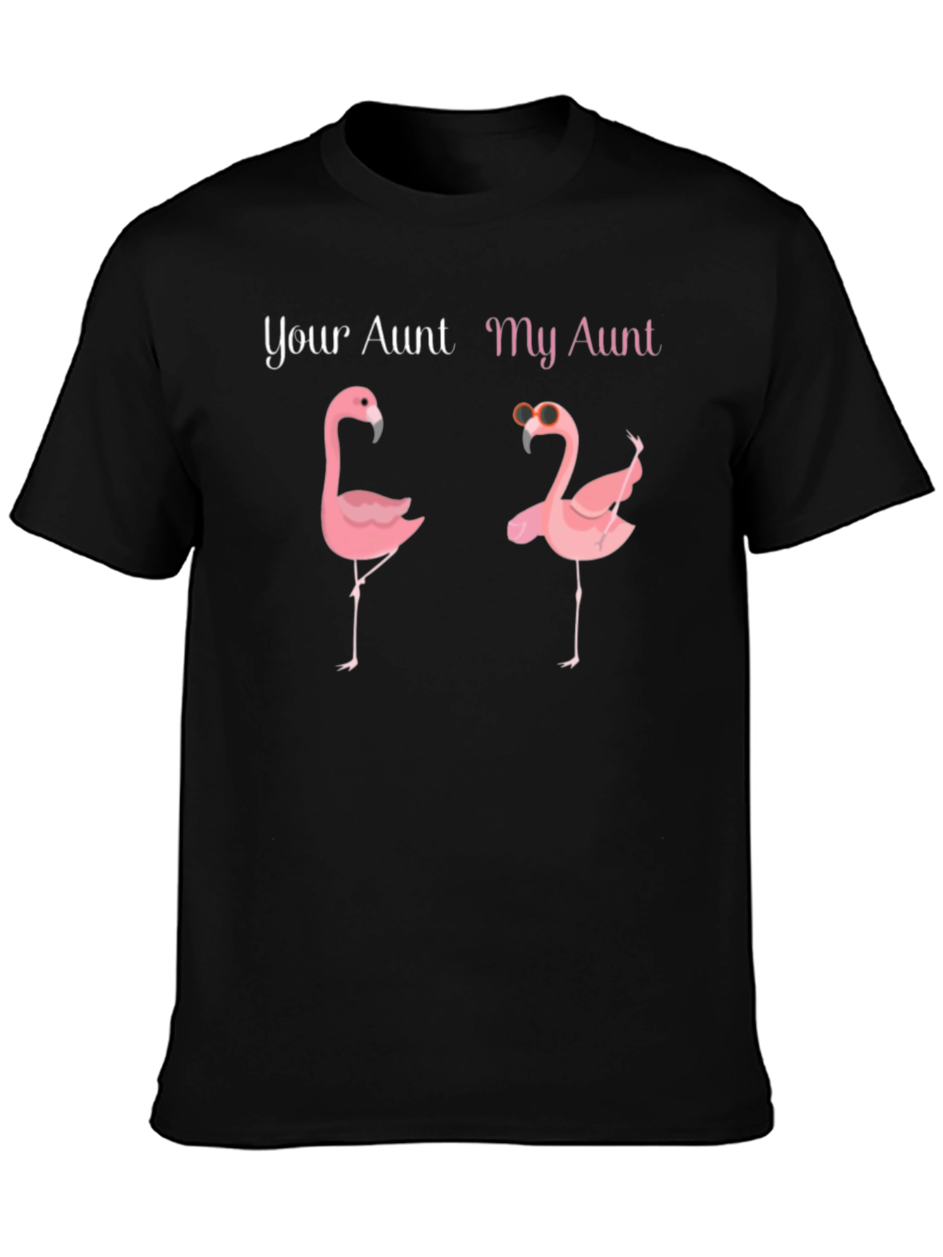 Your Aunt My Aunt Flamingo T-Shirt
